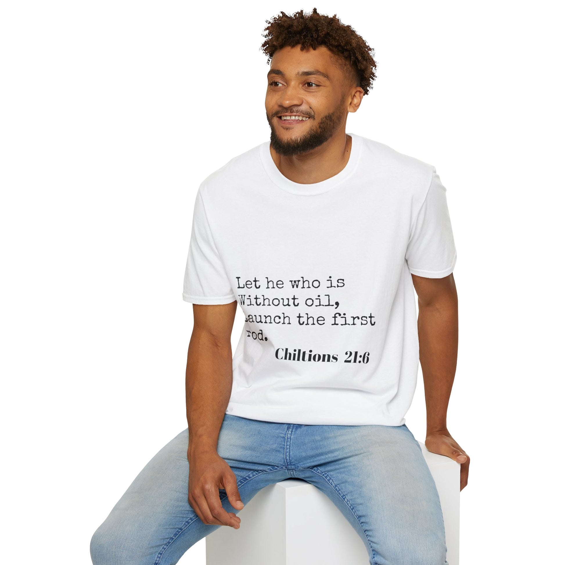 Chiltions 21:6 T-Shirt Printify