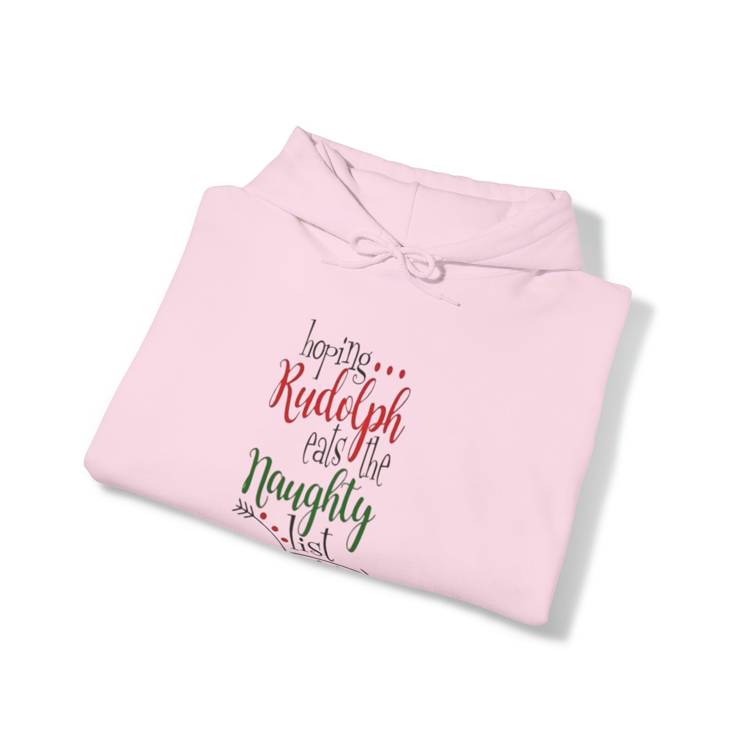 Hoping Rudolph Eats the Naughty List™ Hooded Sweatshirt Printify