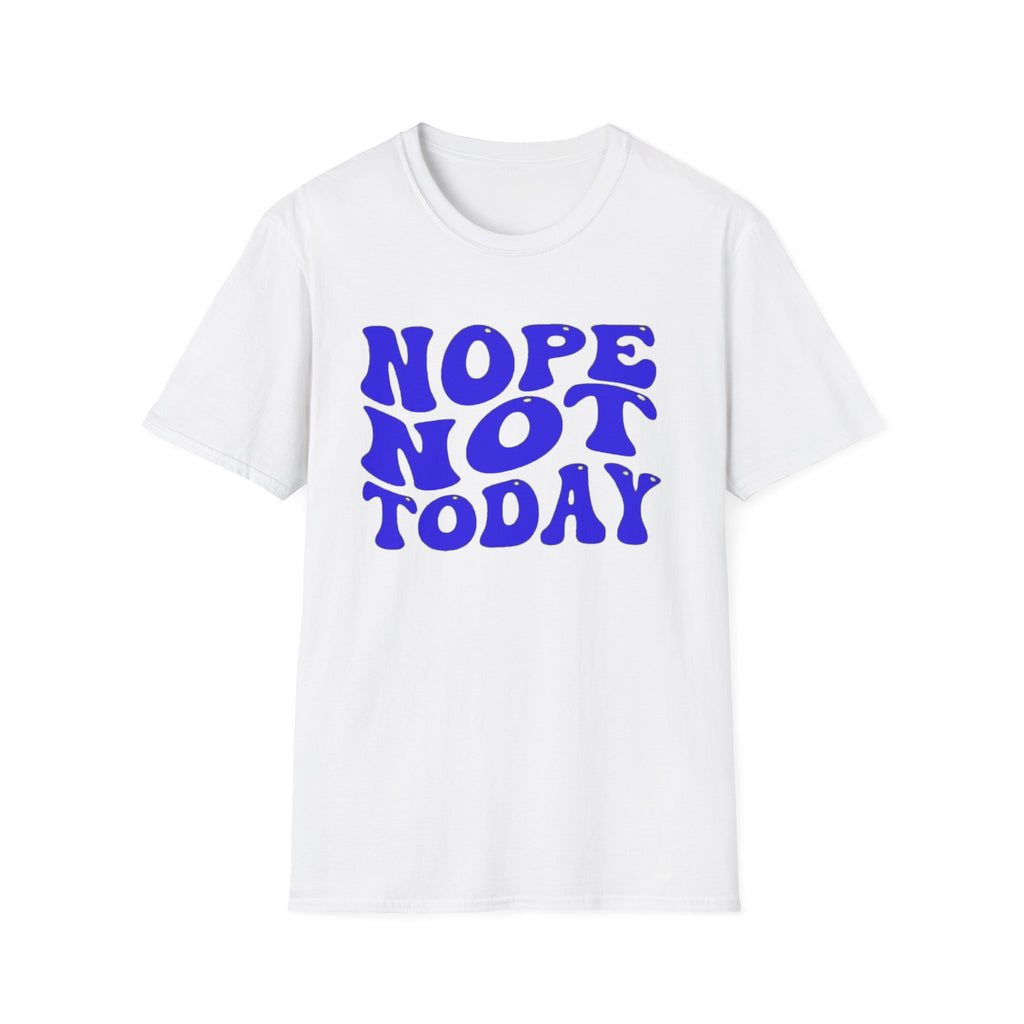 Not Today T-Shirt Printify