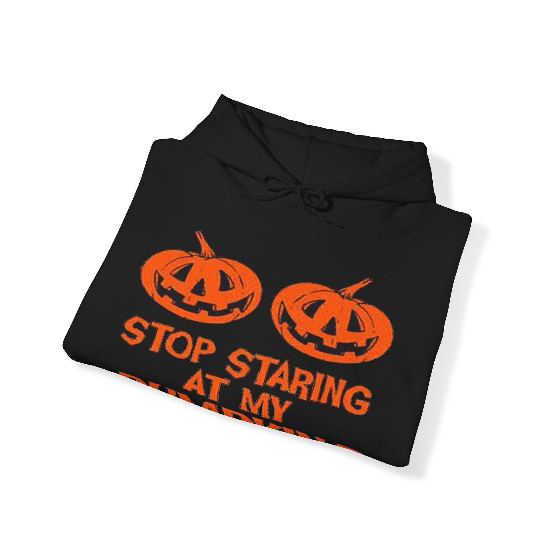 Stop Staring at My Pumpkins Hooded Sweatshirt Printify