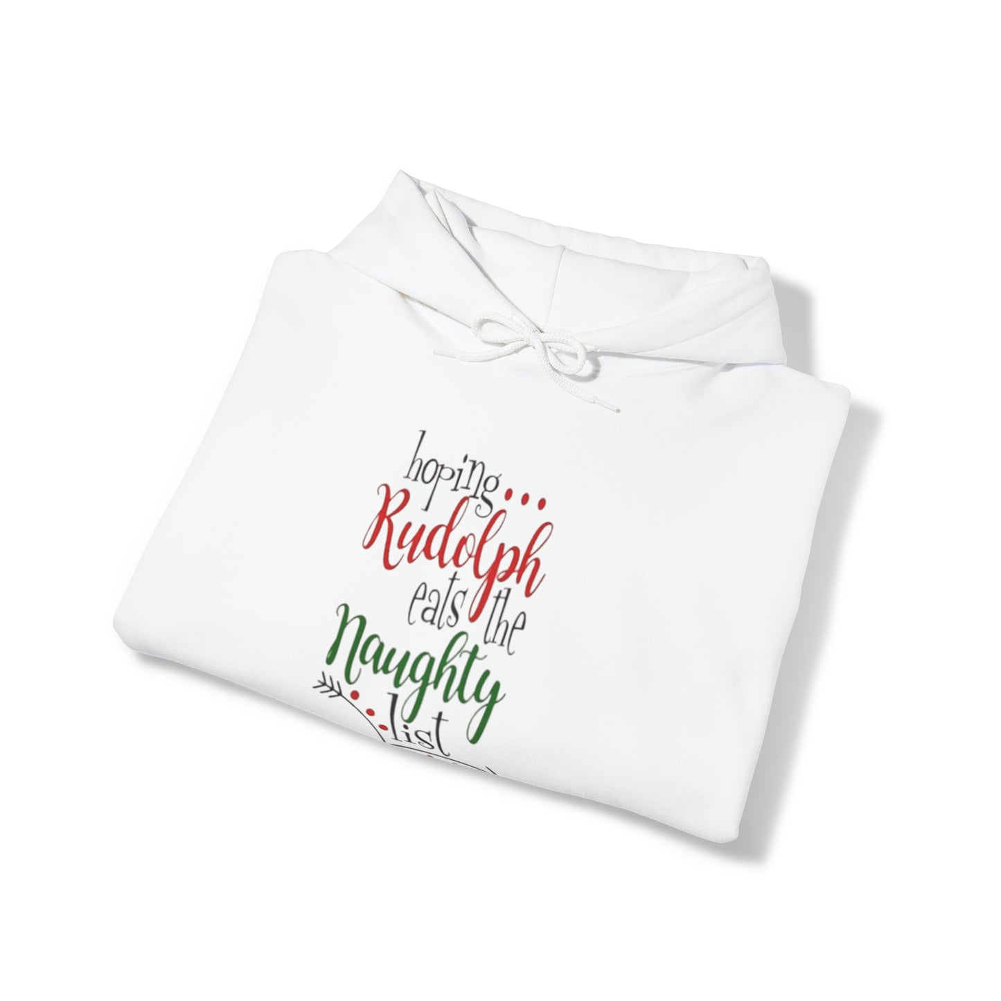 Hoping Rudolph Eats the Naughty List™ Hooded Sweatshirt Printify