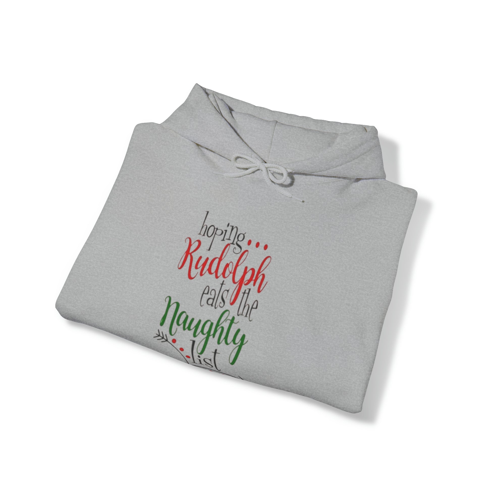 Hoping Rudolph Eats the Naughty List™ Hooded Sweatshirt Printify