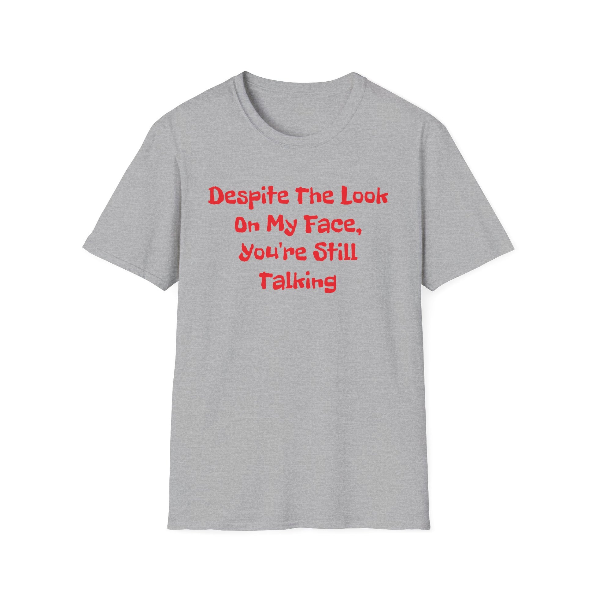 Still Talking T-Shirt Printify