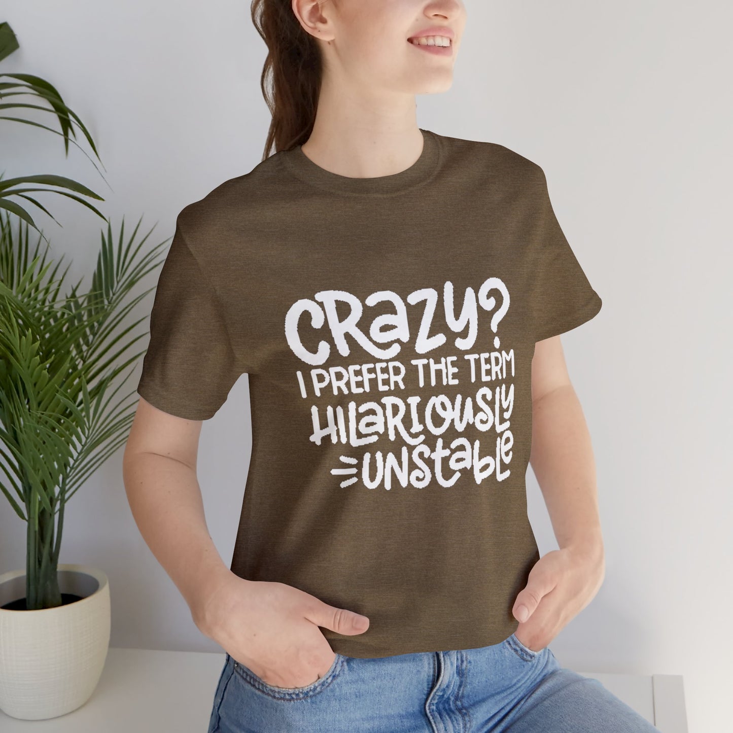 Hilariously Unstable Tee Printify