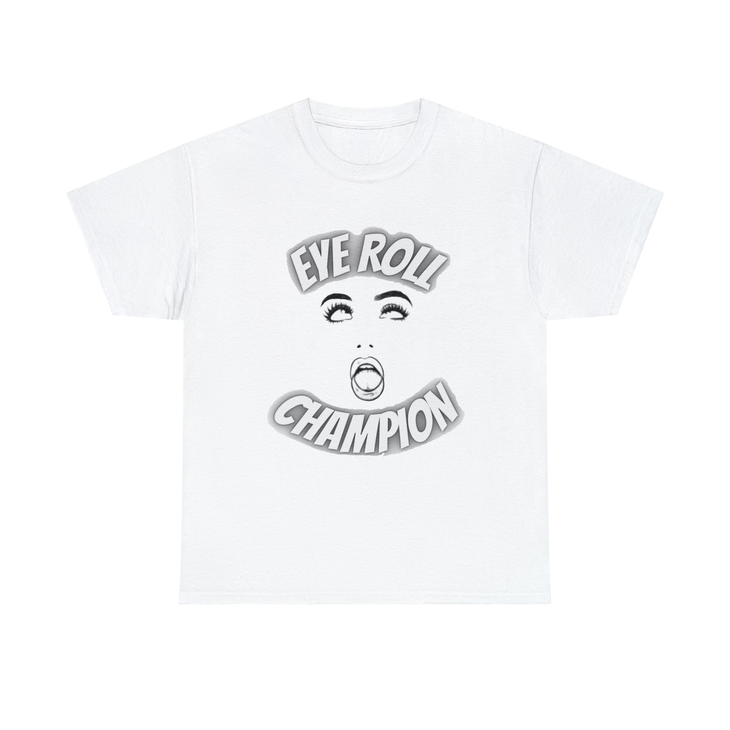 Eye Roll Champion Tee