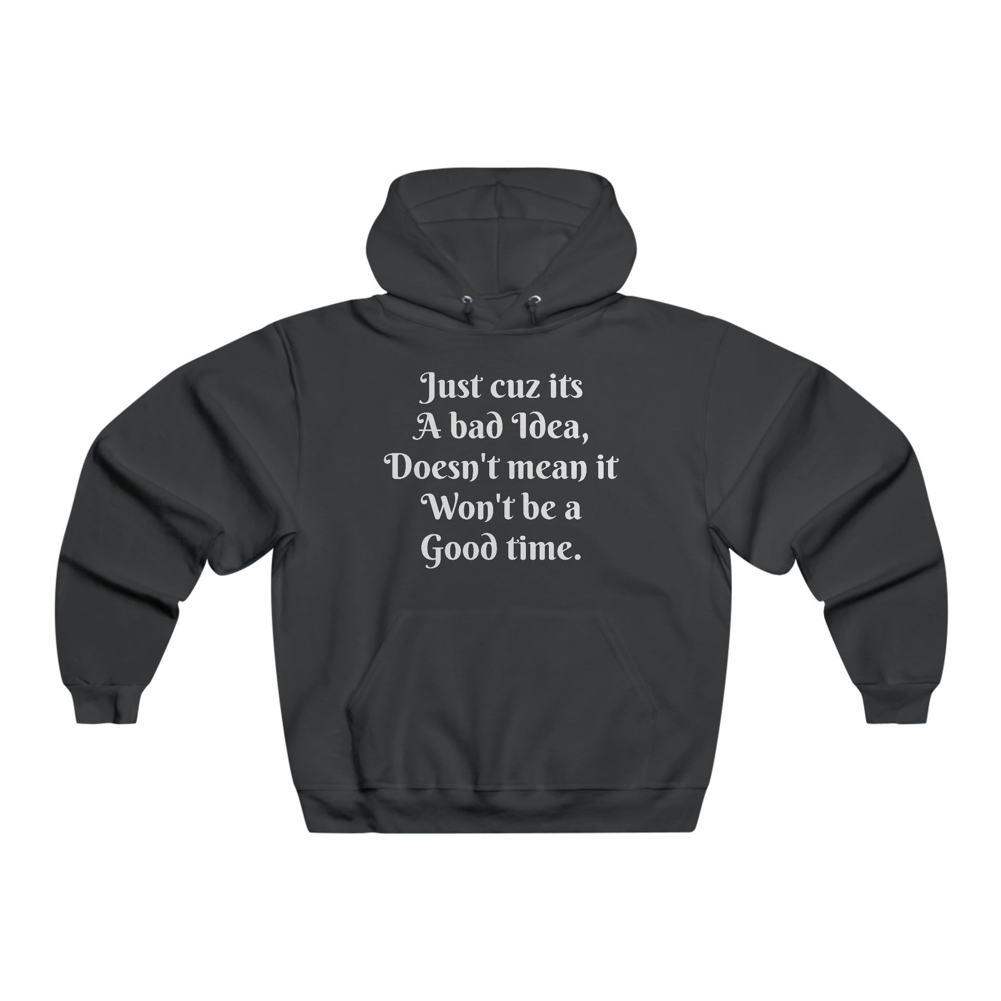 Bad Idea Good Time Hoodie Sweatshirt Printify