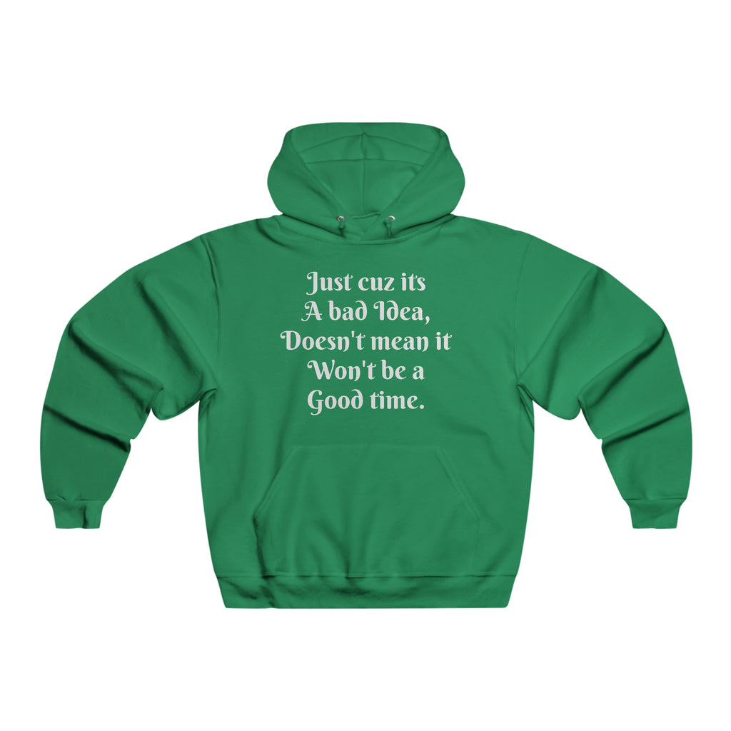 Bad Idea Good Time Hoodie Sweatshirt Printify