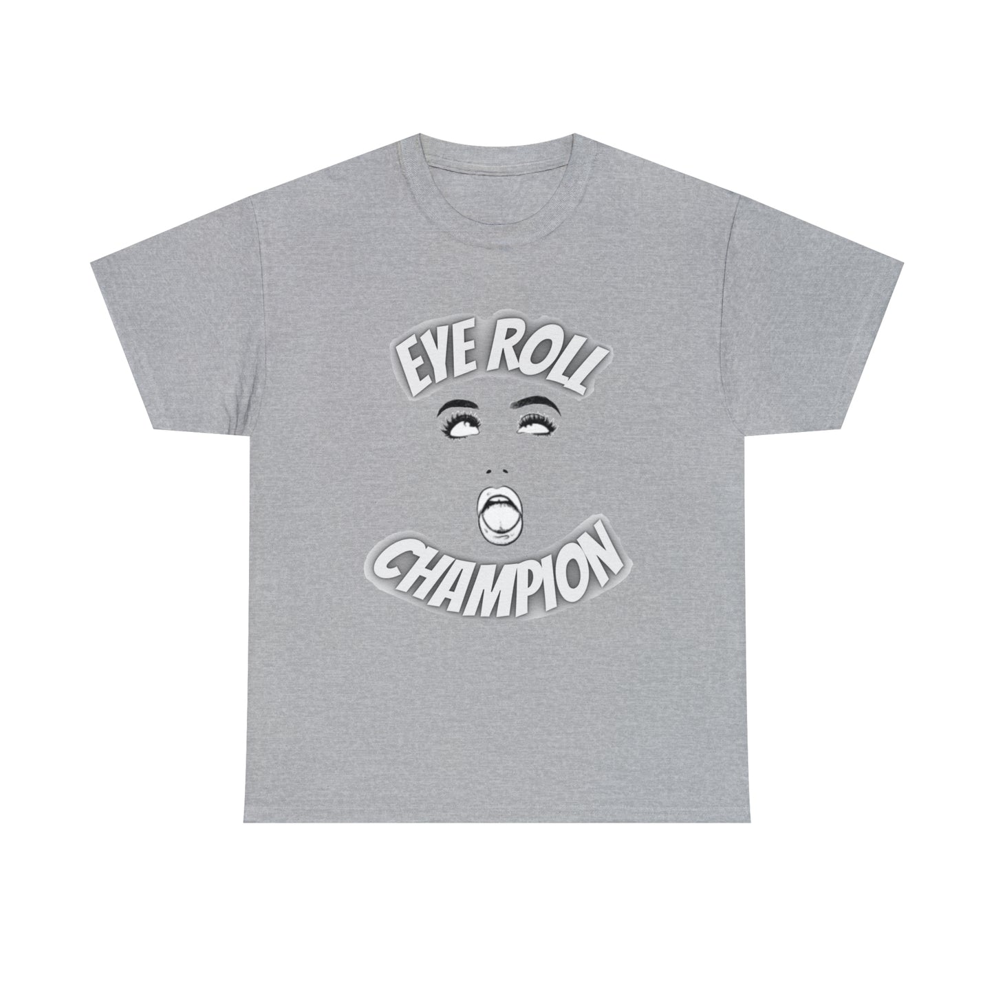 Eye Roll Champion Tee