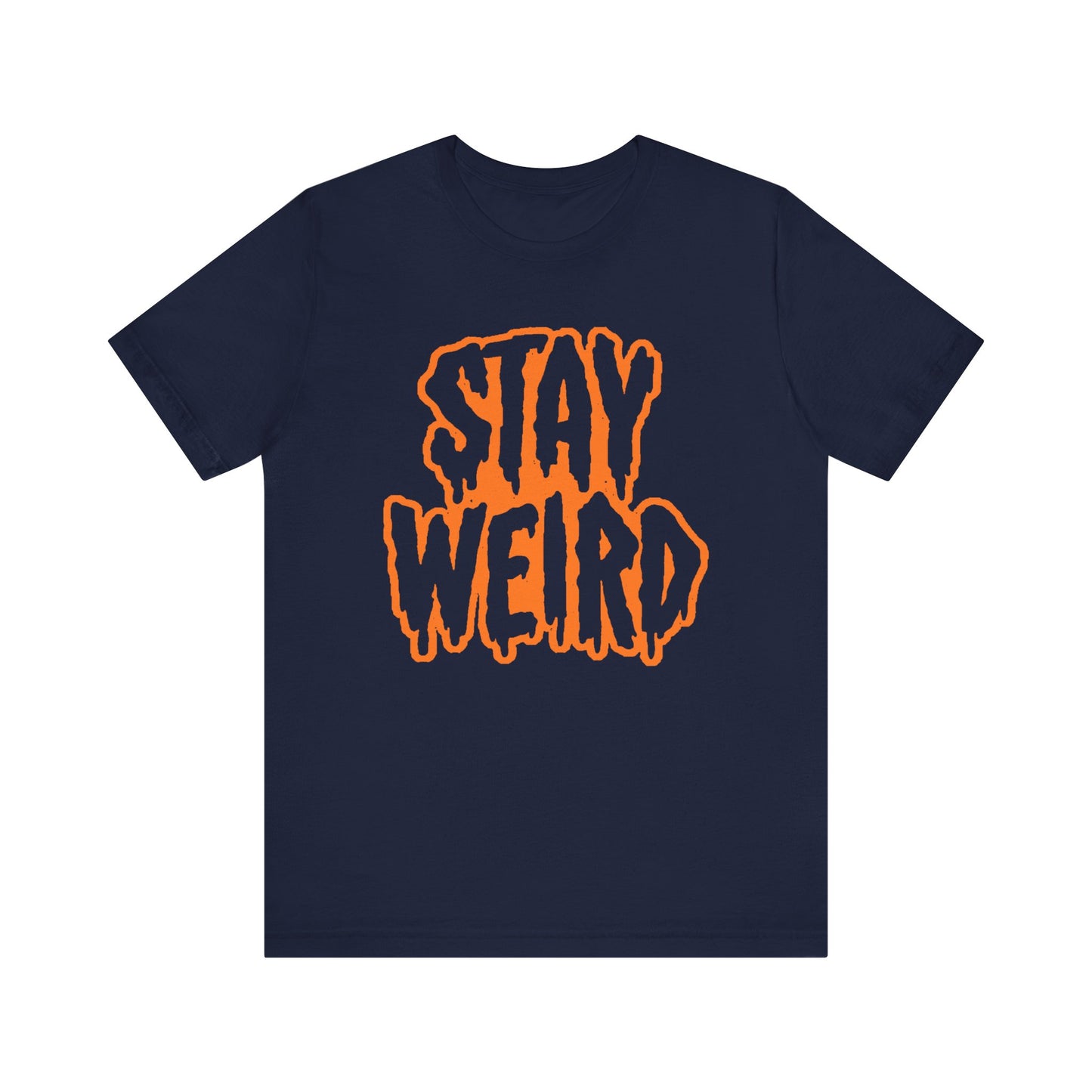 Stay Weird Tee Printify