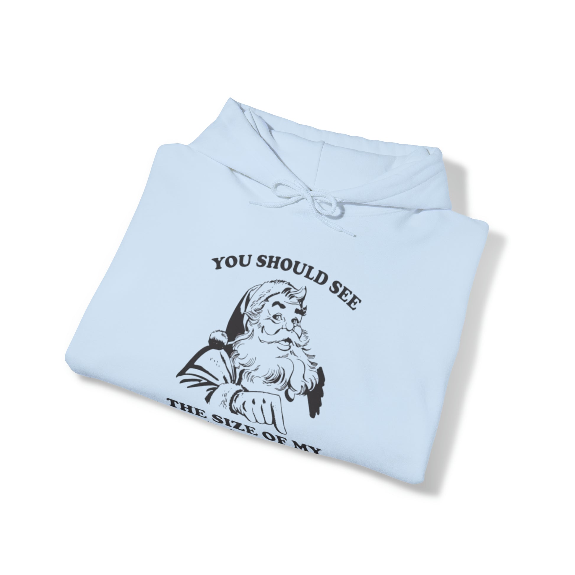 You Should See My Sack™ Hooded Sweatshirt Printify