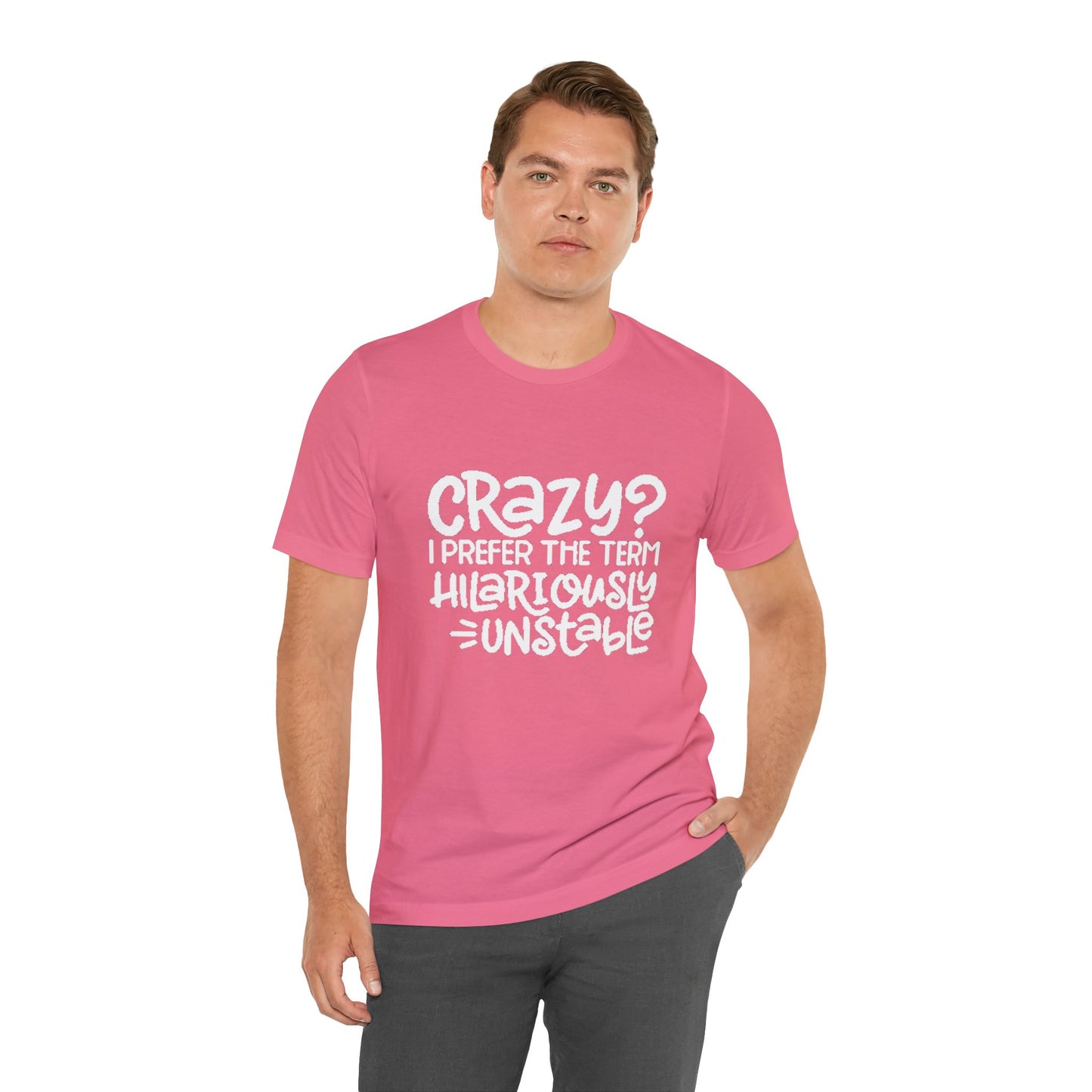 Hilariously Unstable Tee Printify