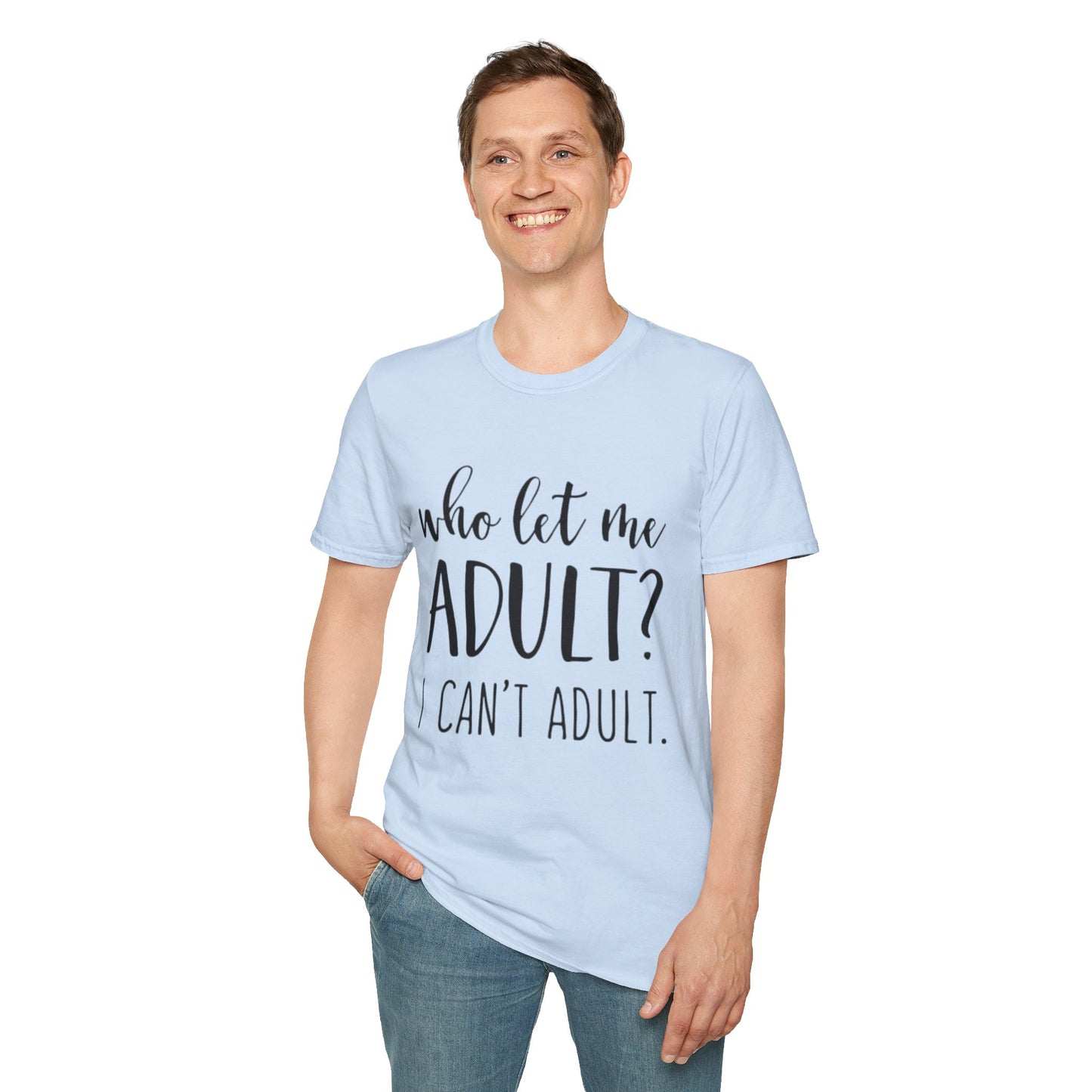 Who Let Me Adult? T-Shirt Printify