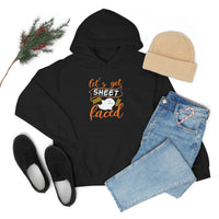 Let's Get Sheet Faced Hooded Sweatshirt