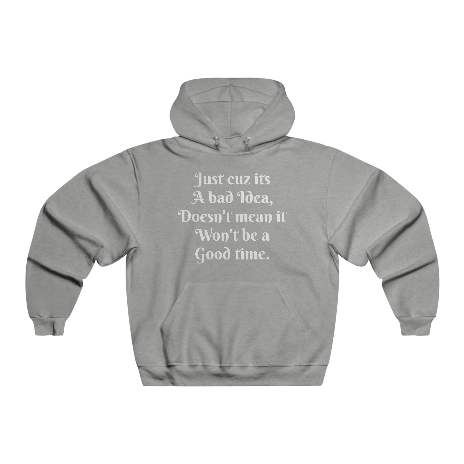 Bad Idea Good Time Hoodie Sweatshirt Printify