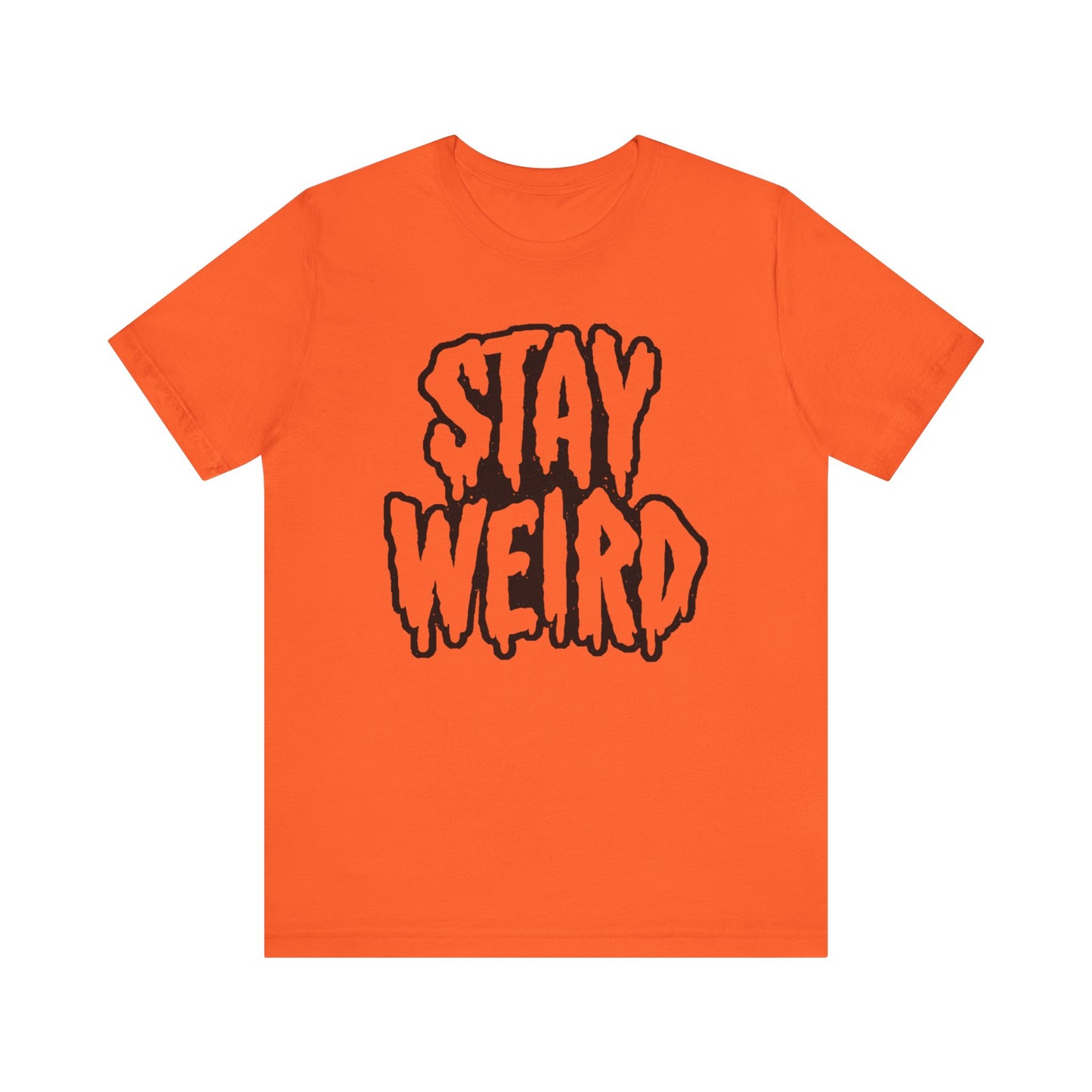 Stay Weird Tee Printify