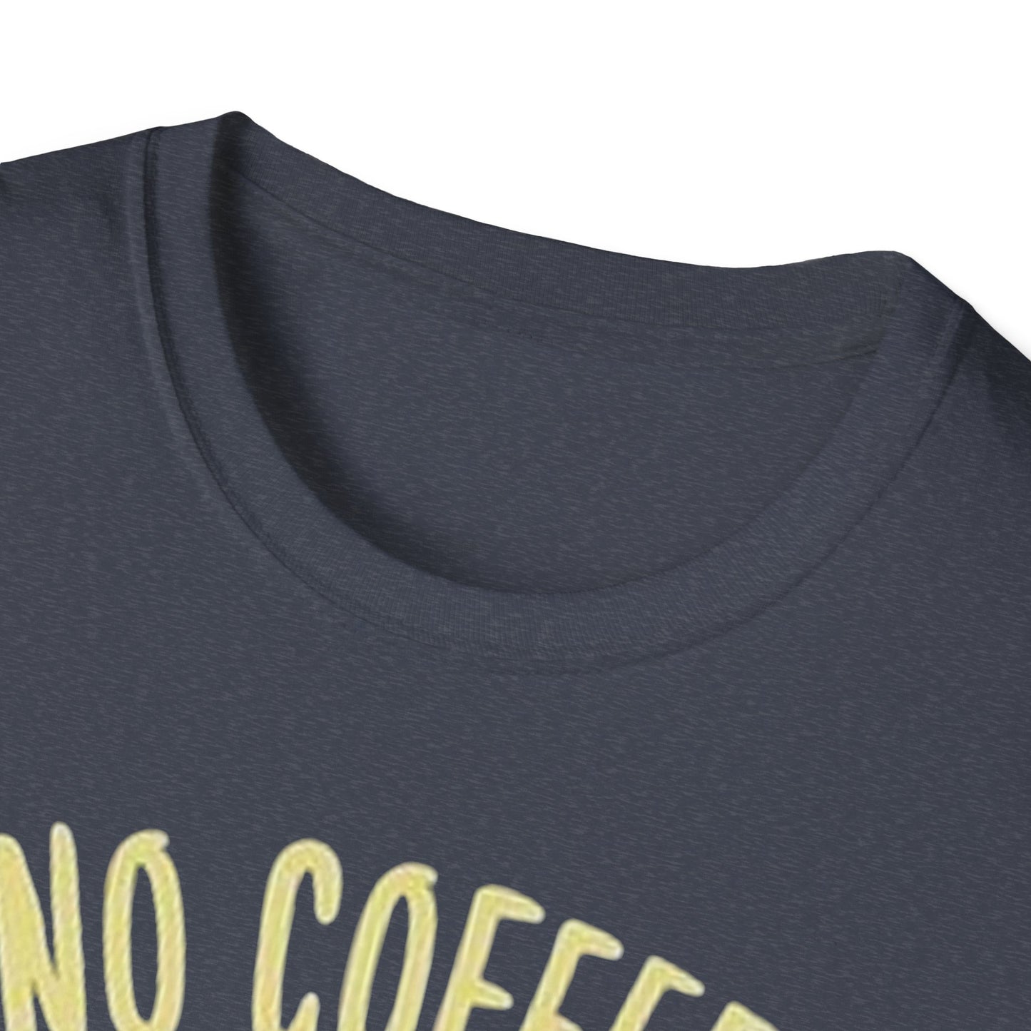 No Coffee T-Shirt Printify