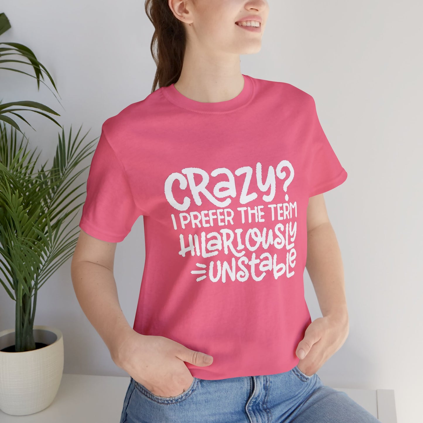 Hilariously Unstable Tee Printify