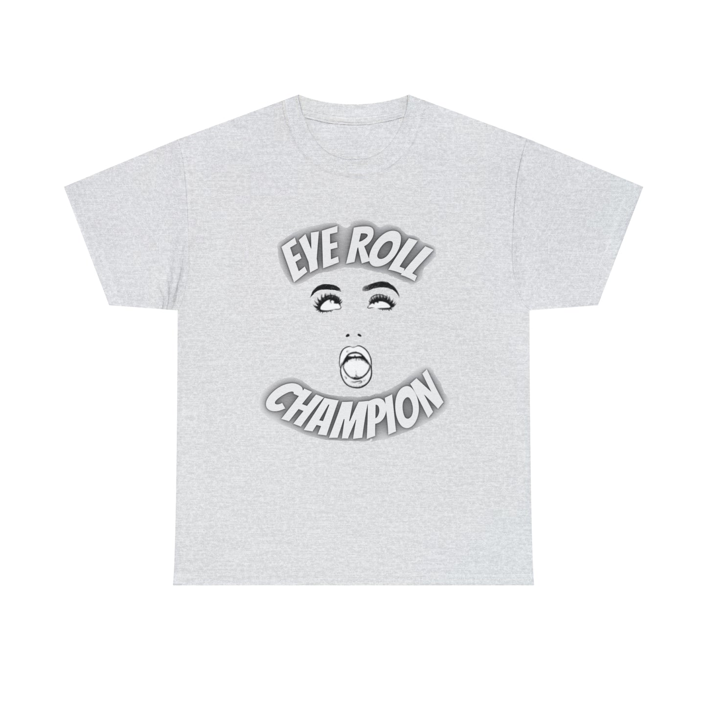 Eye Roll Champion Tee