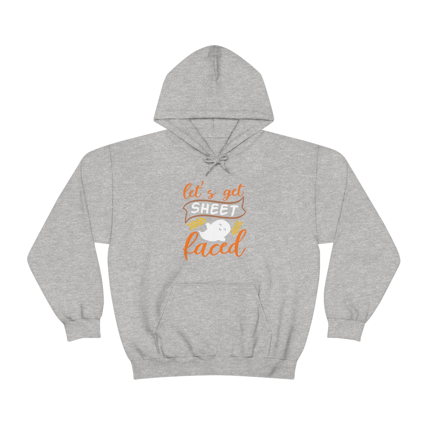 Let's Get Sheet Faced Hooded Sweatshirt