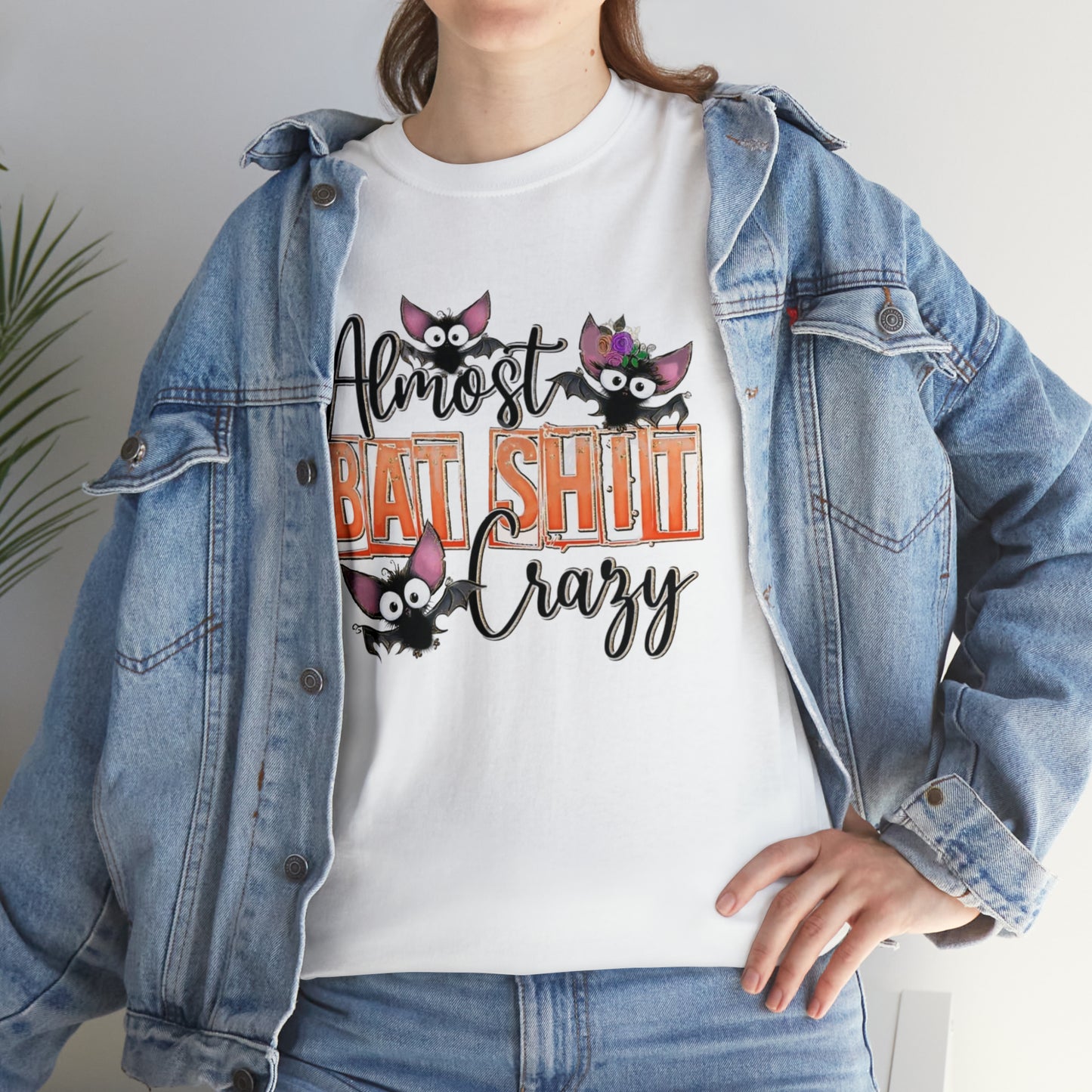 Almost Batshit Crazy Tee