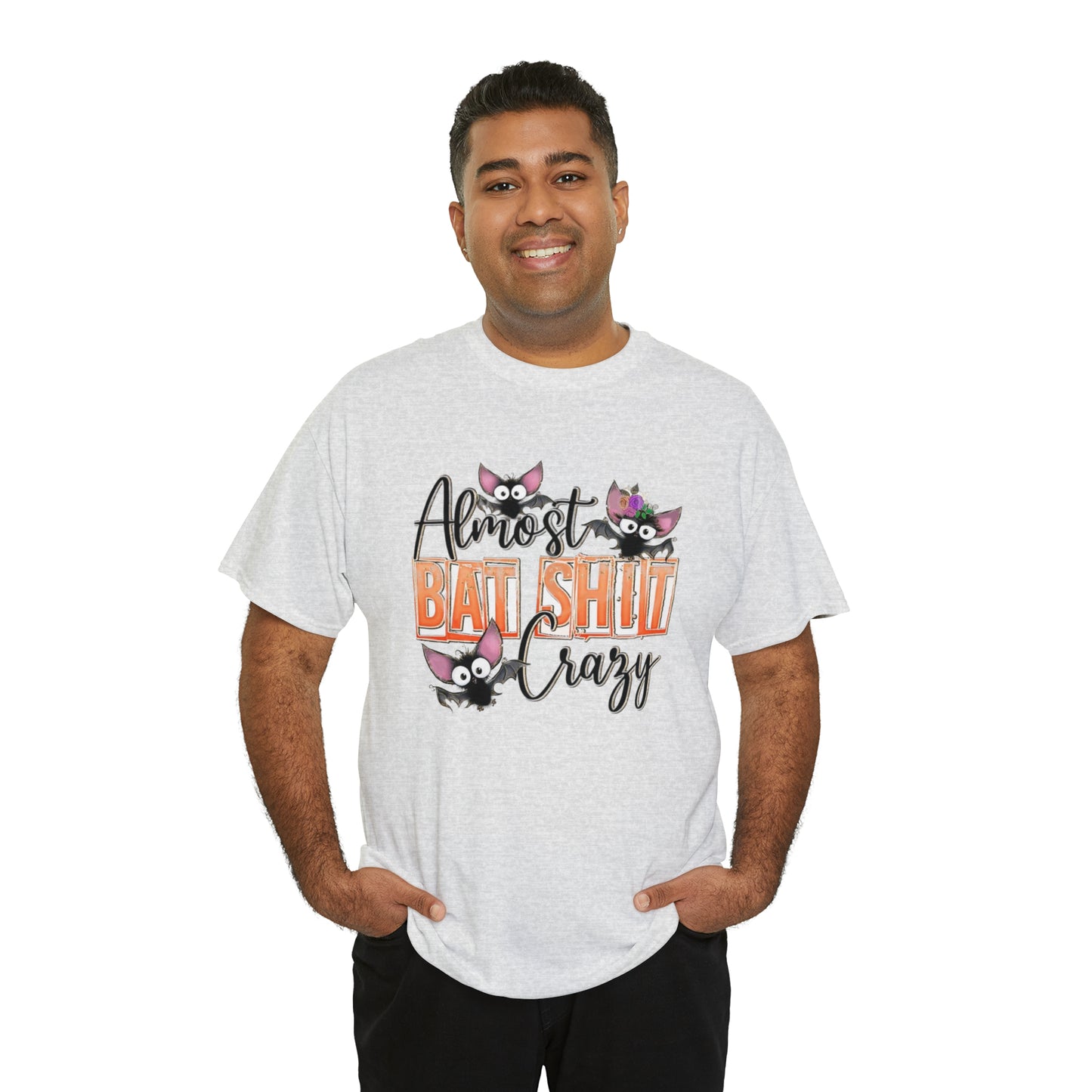 Almost Batshit Crazy Tee