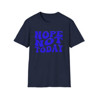 Not Today T-Shirt Printify