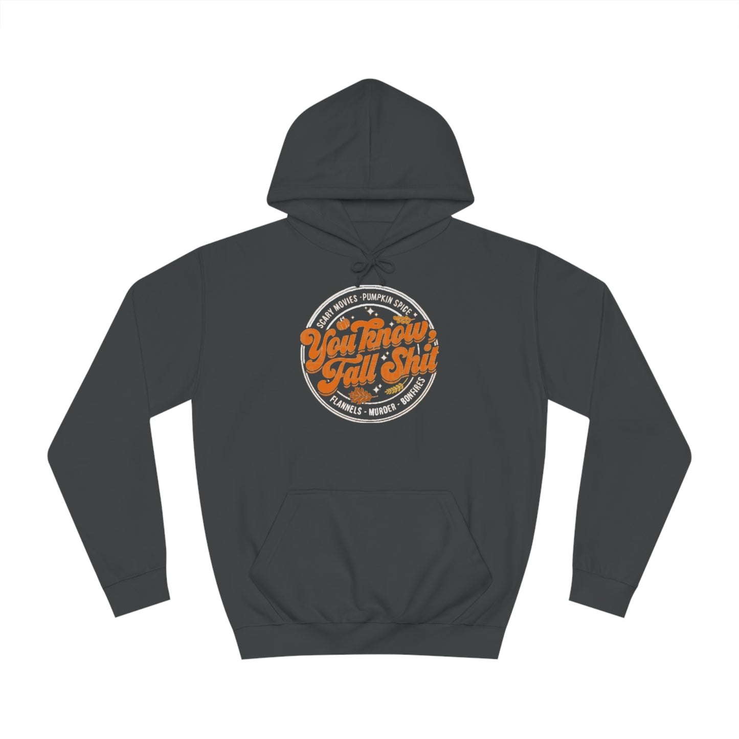 You Know Fall Shit Hoodie