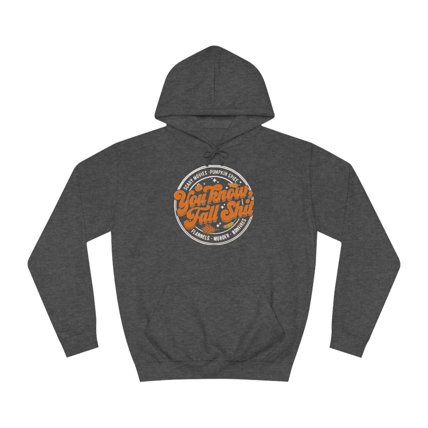 You Know Fall Shit Hoodie