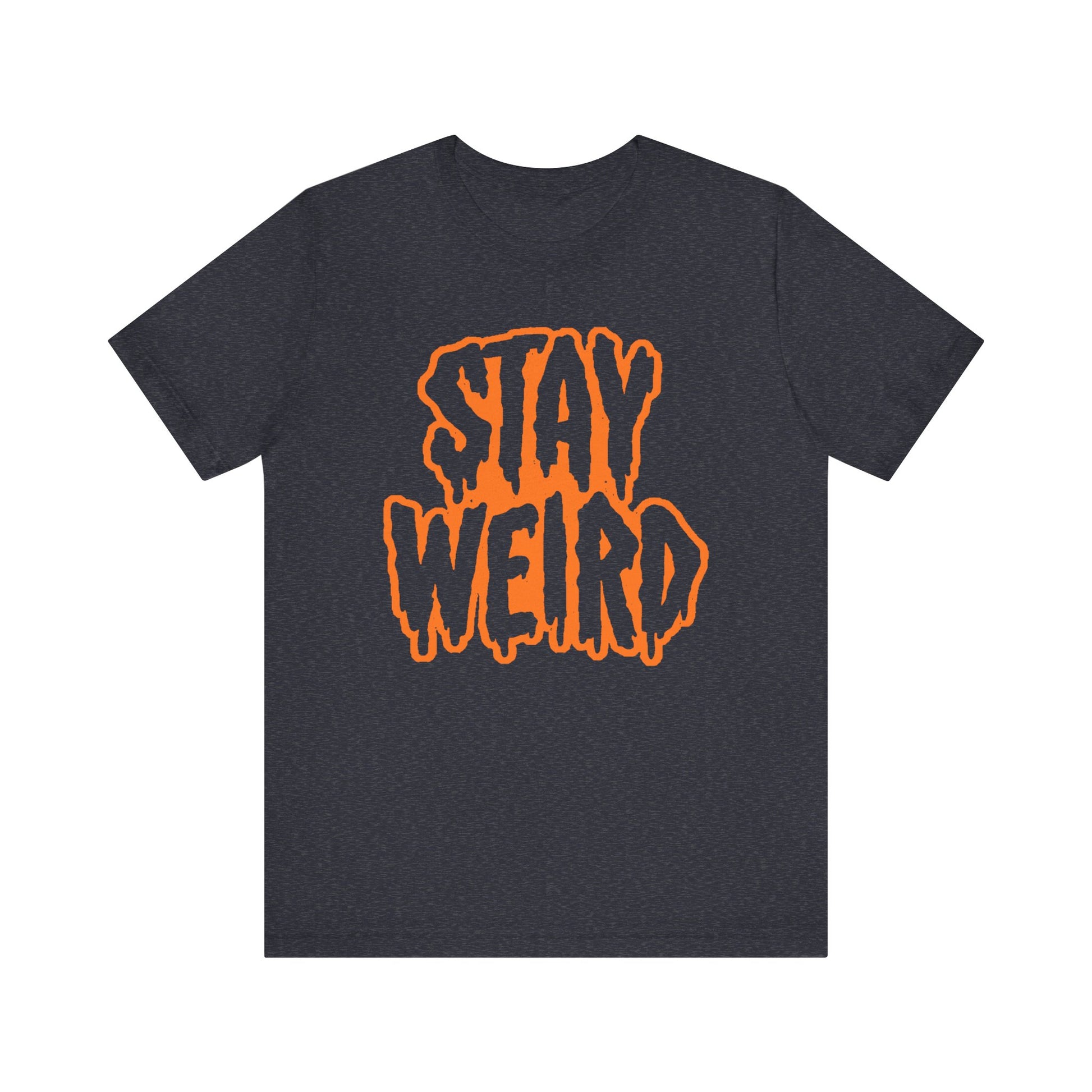 Stay Weird Tee Printify