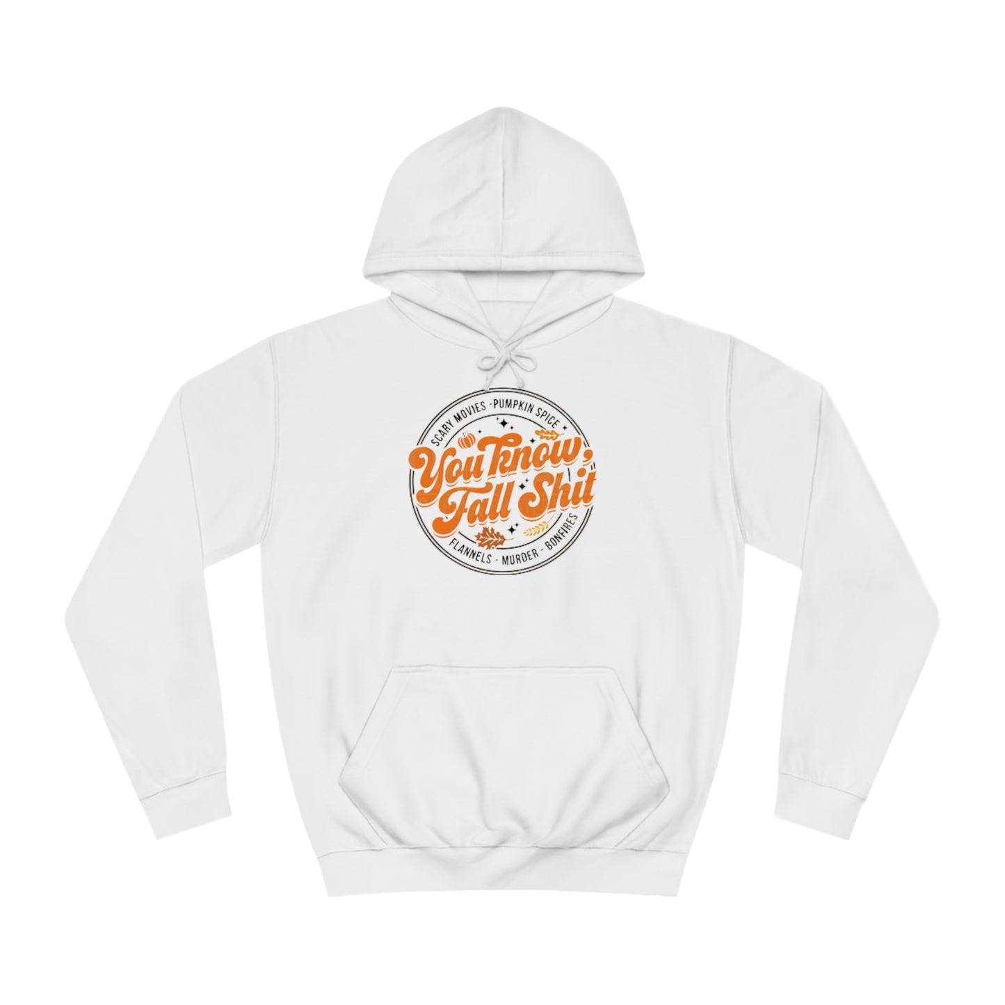 You Know Fall Shit Hoodie