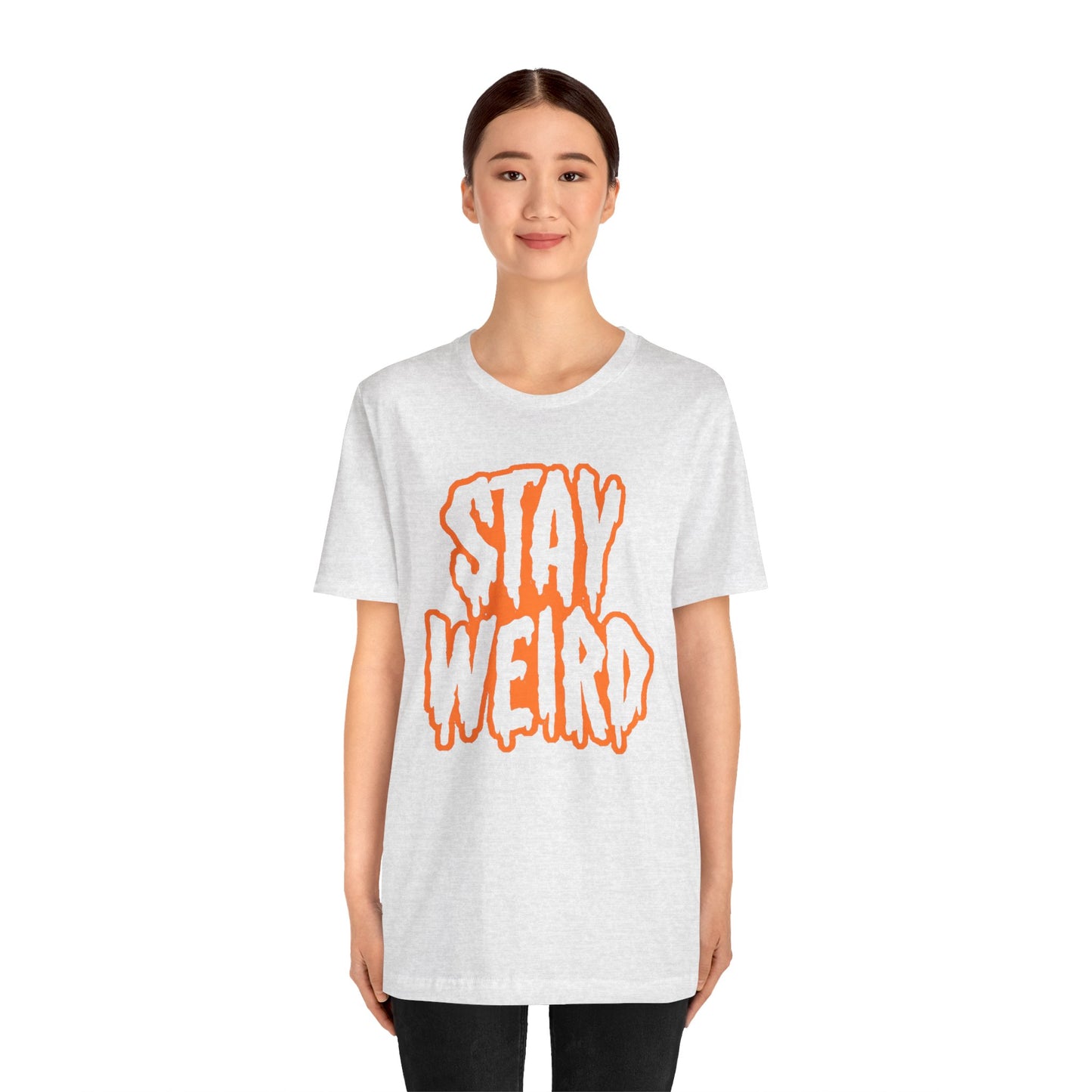 Stay Weird Tee Printify