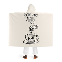 "Nightmare Before Coffee"  Fleece Blanket with hood