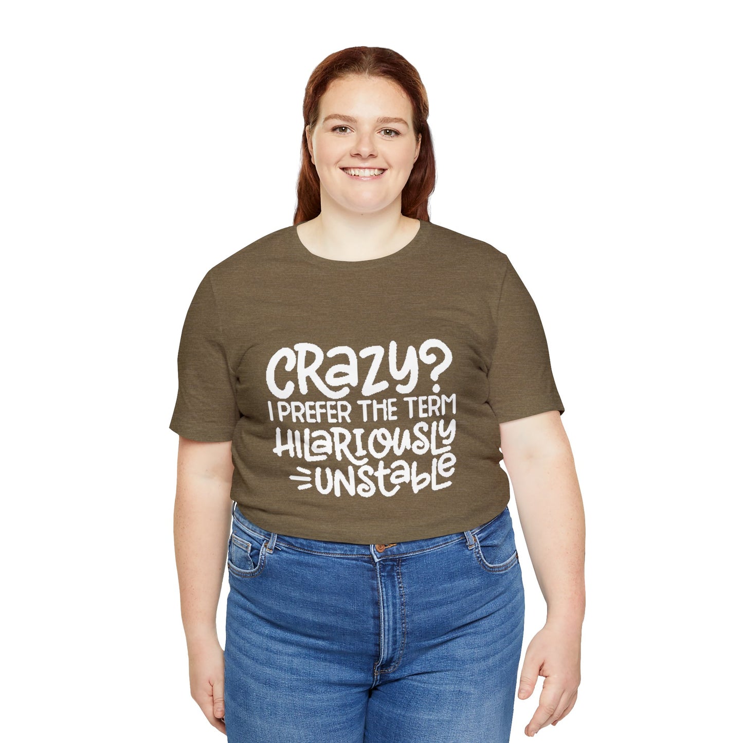 Hilariously Unstable Tee Printify