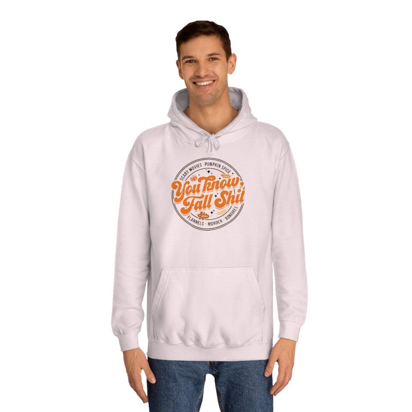 You Know Fall Shit Hoodie