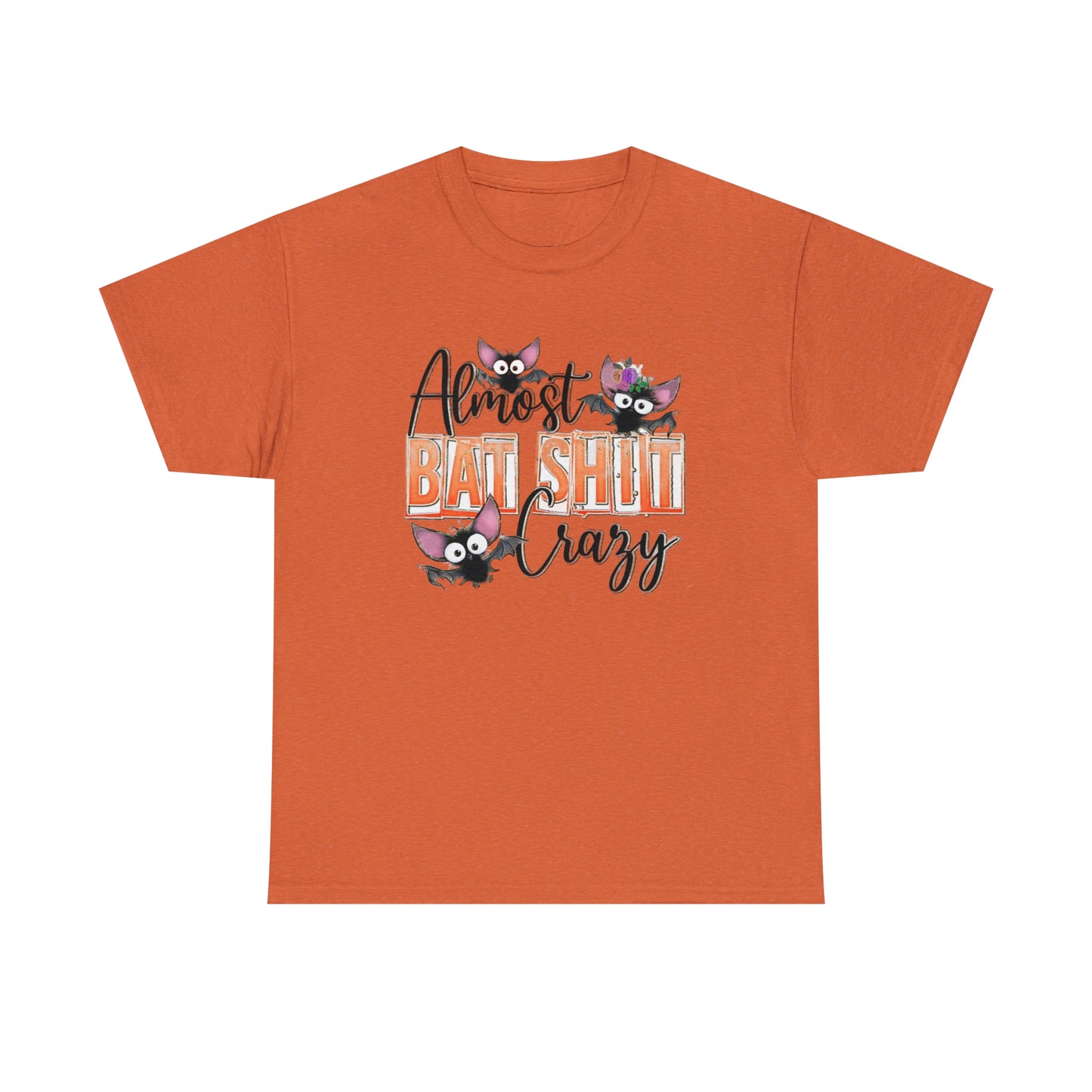 Almost Batshit Crazy Tee