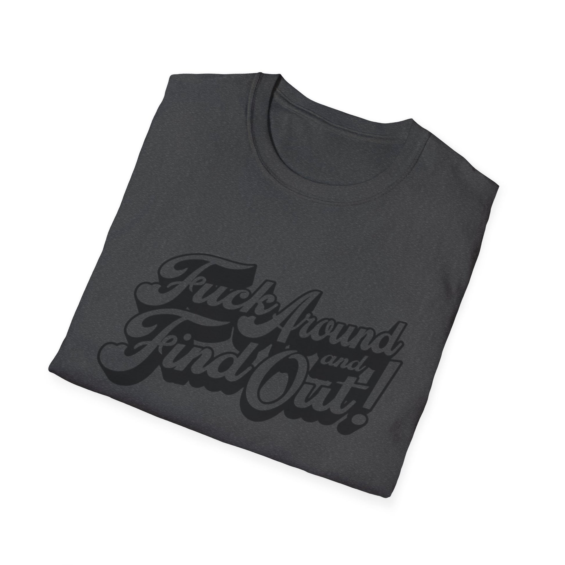 Fuck Around and Find Out Shirt Printify