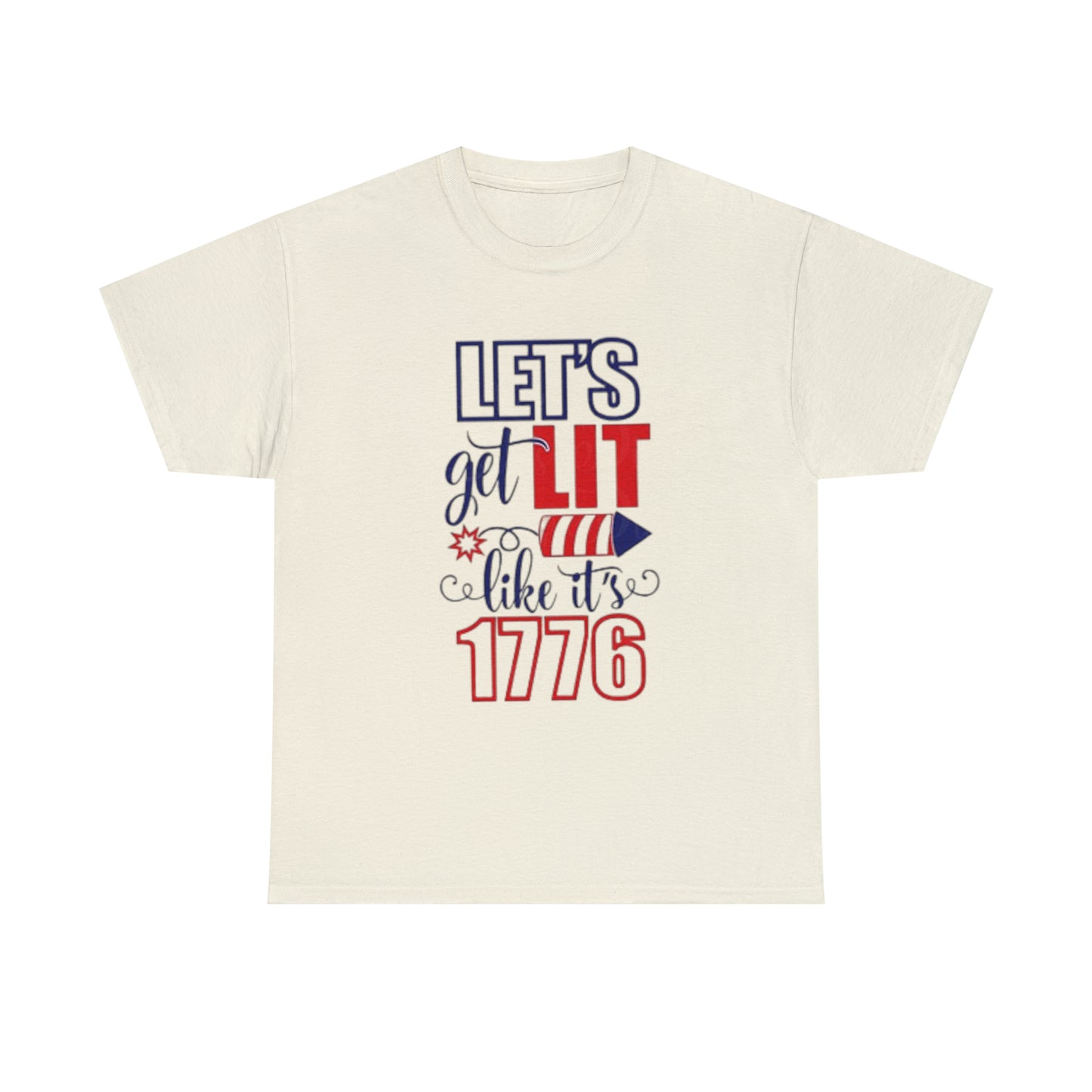 Lit like 1776 Tee