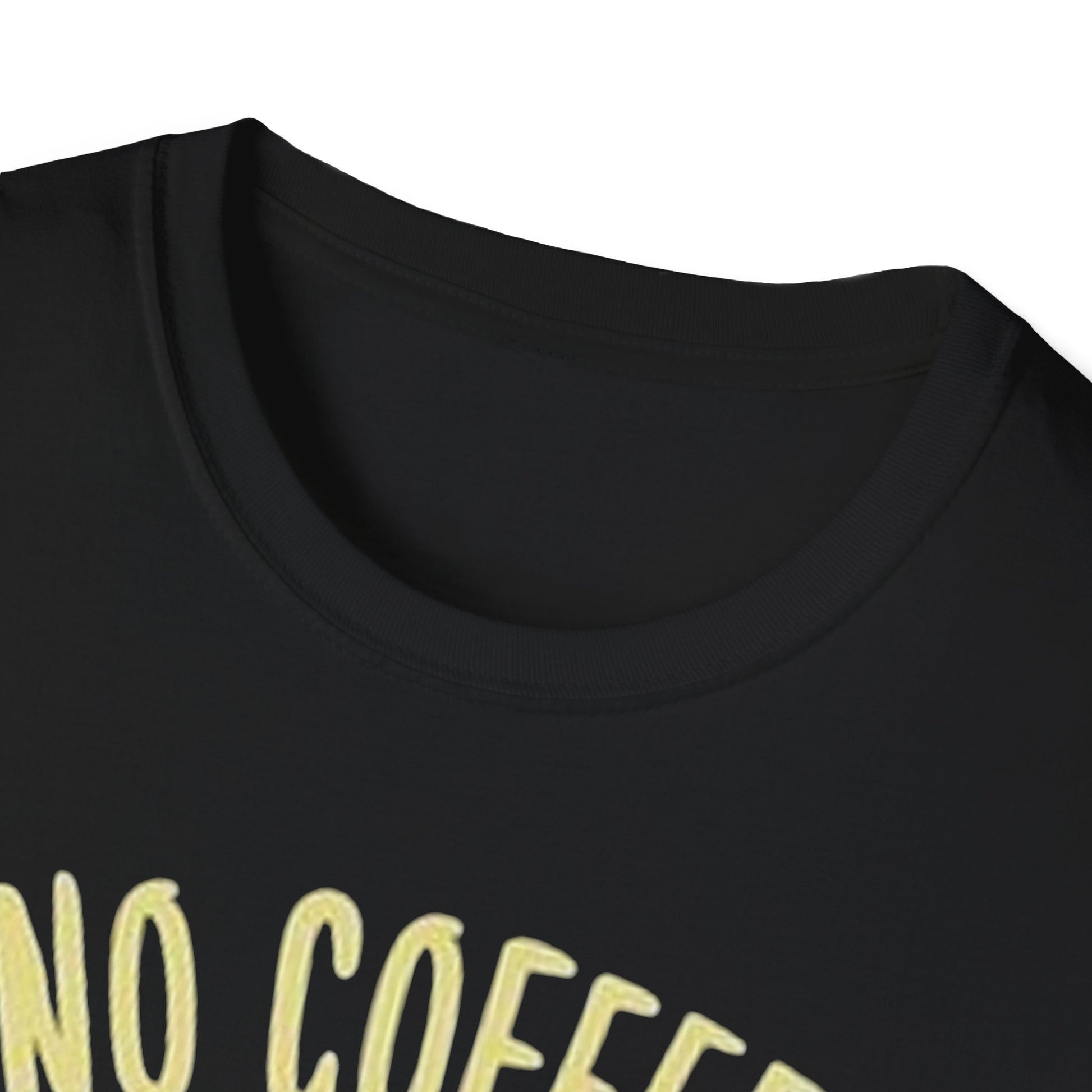 No Coffee T-Shirt Printify