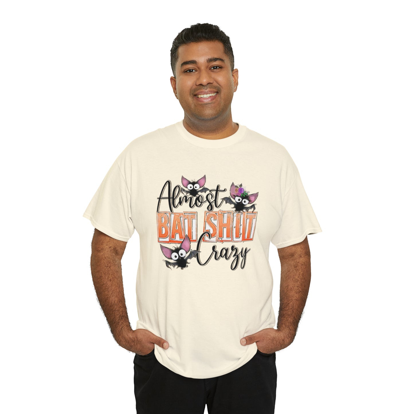 Almost Batshit Crazy Tee