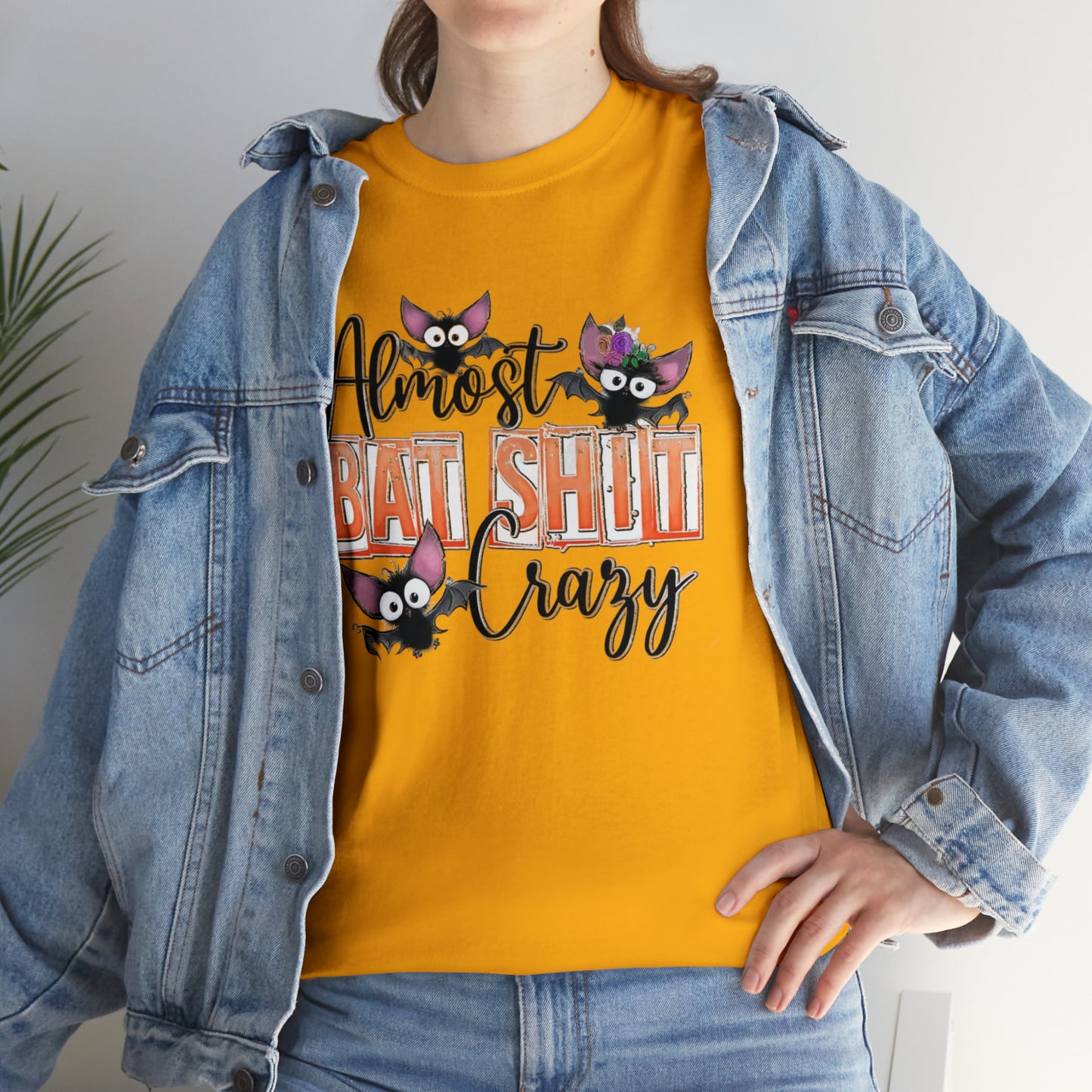 Almost Batshit Crazy Tee