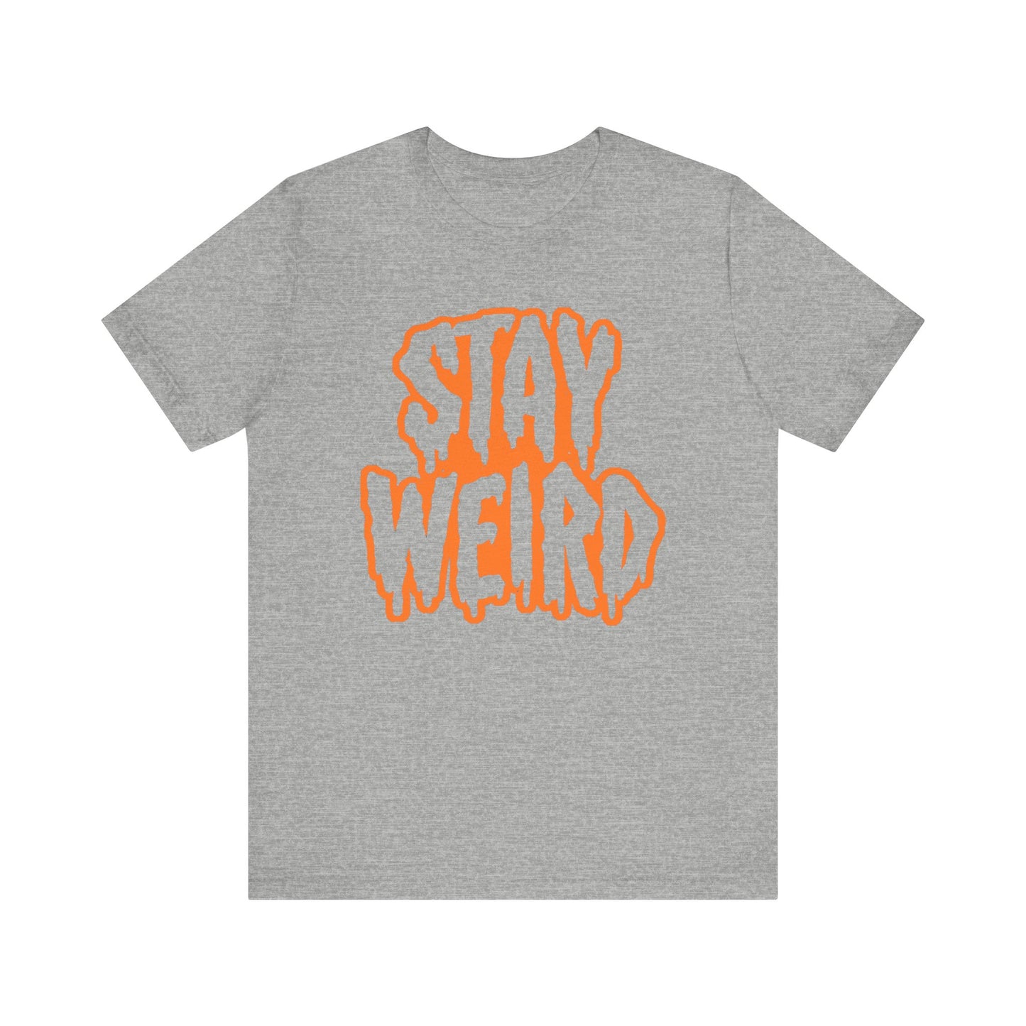 Stay Weird Tee Printify