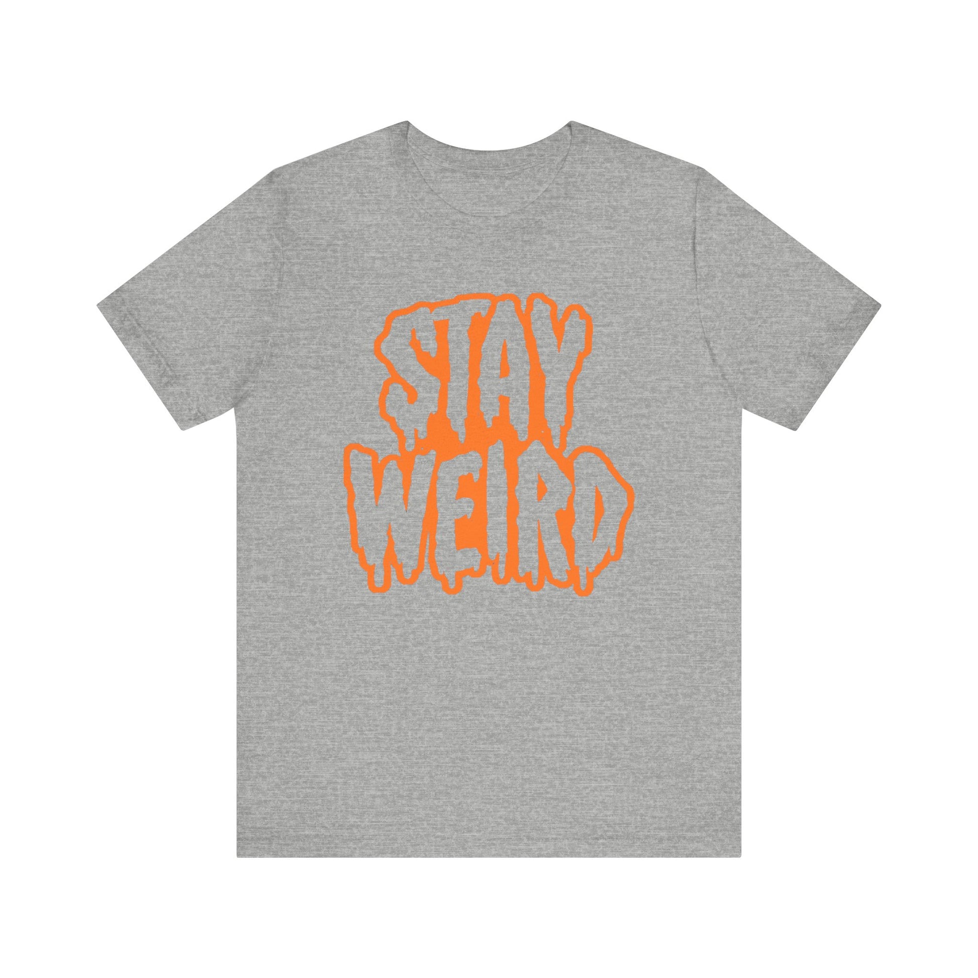 Stay Weird Tee Printify