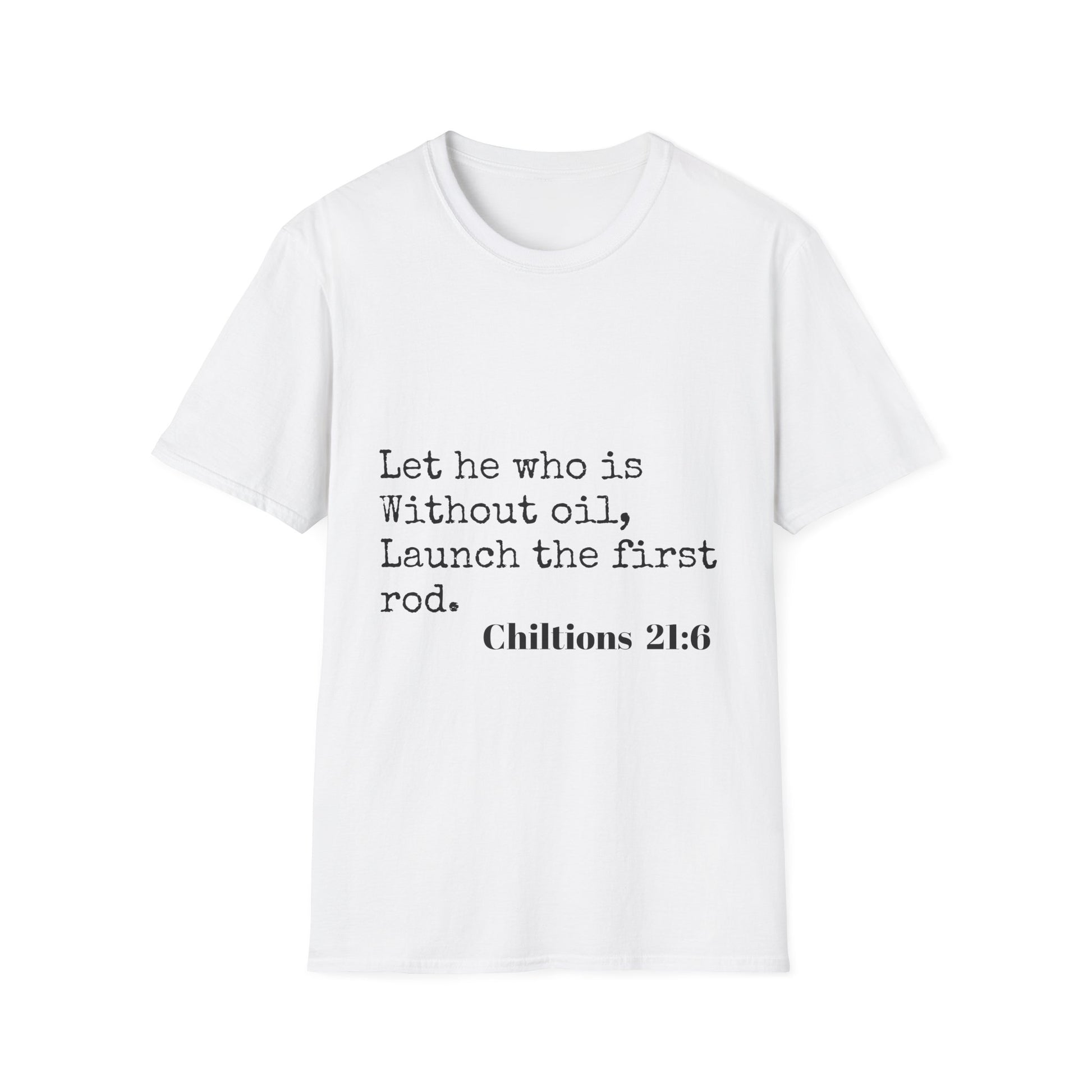 Chiltions 21:6 T-Shirt Printify