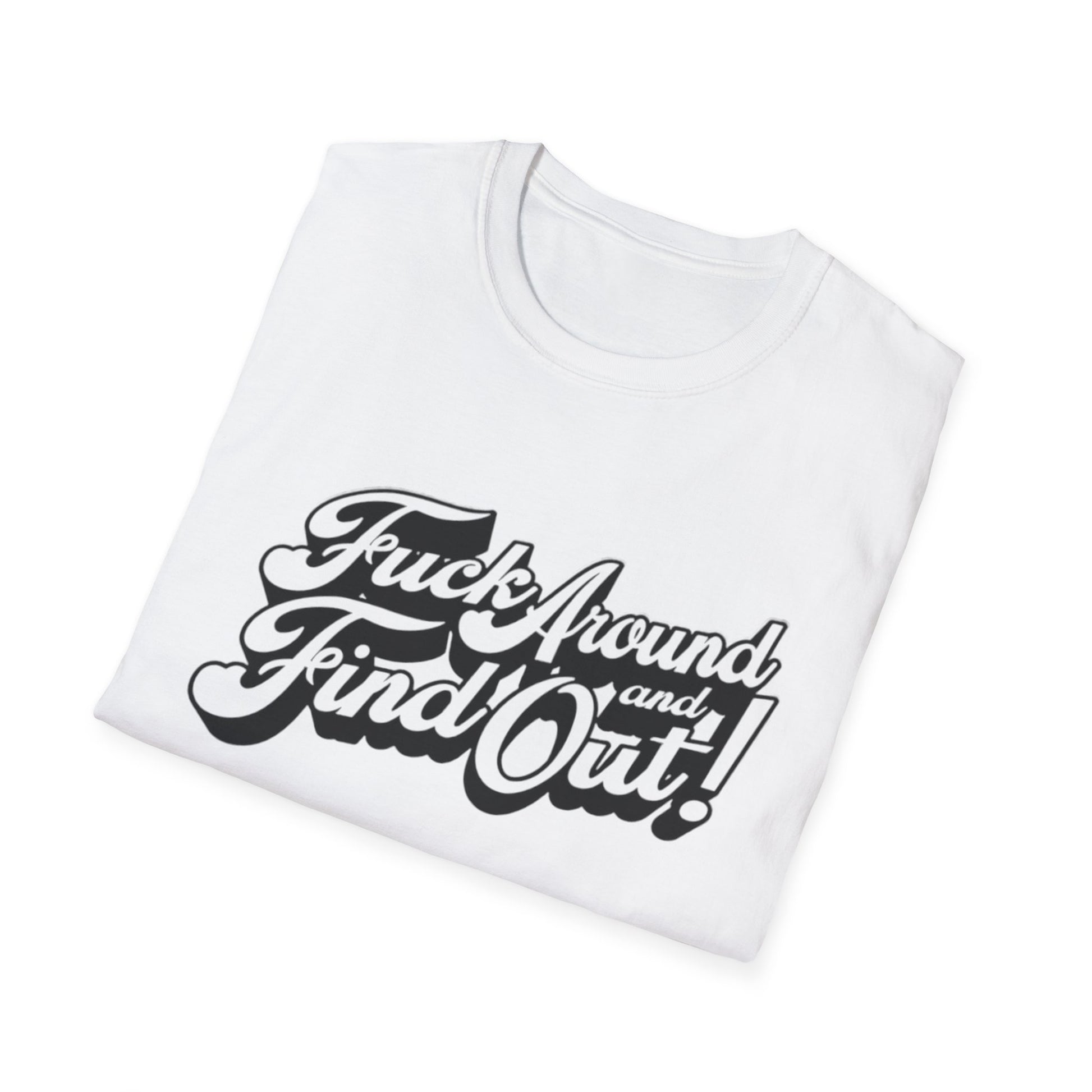 Fuck Around and Find Out Shirt Printify