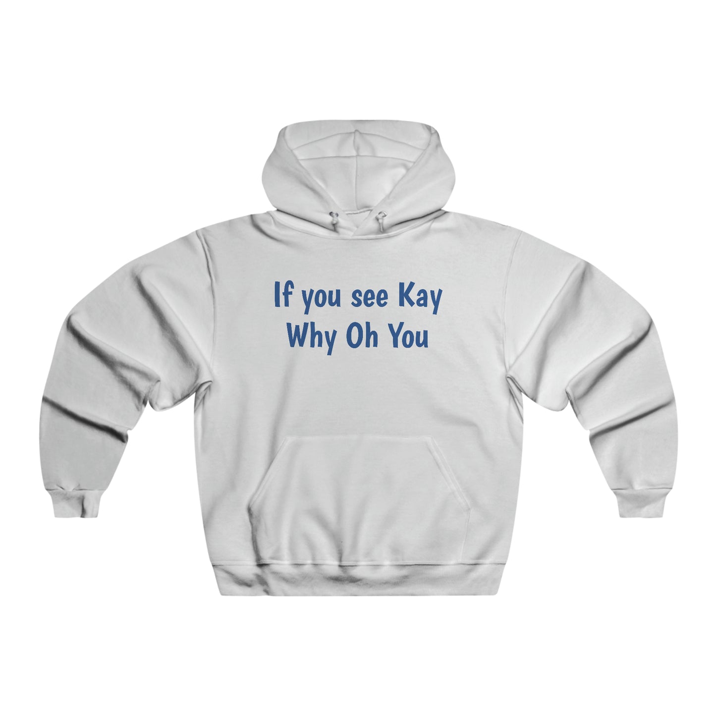 Whos Kay? Hoodie Sweatshirt