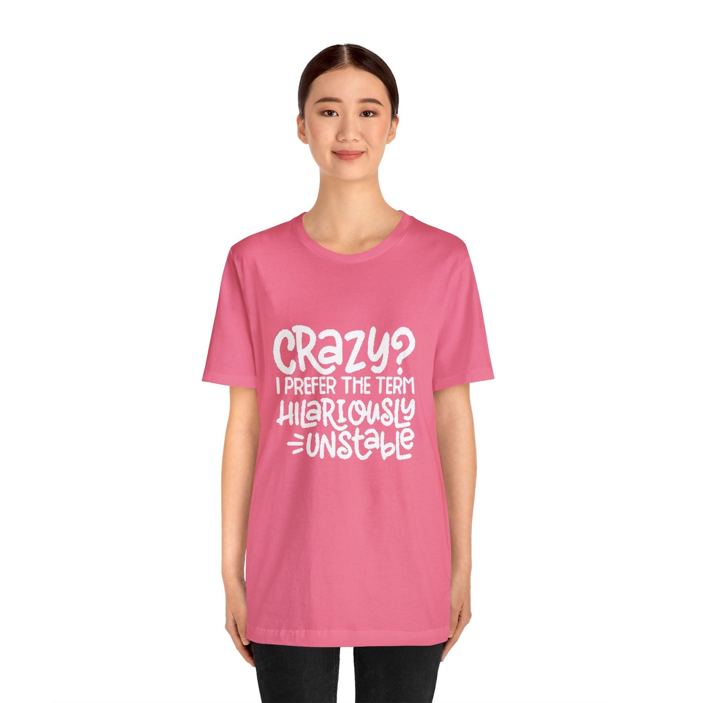 Hilariously Unstable Tee Printify