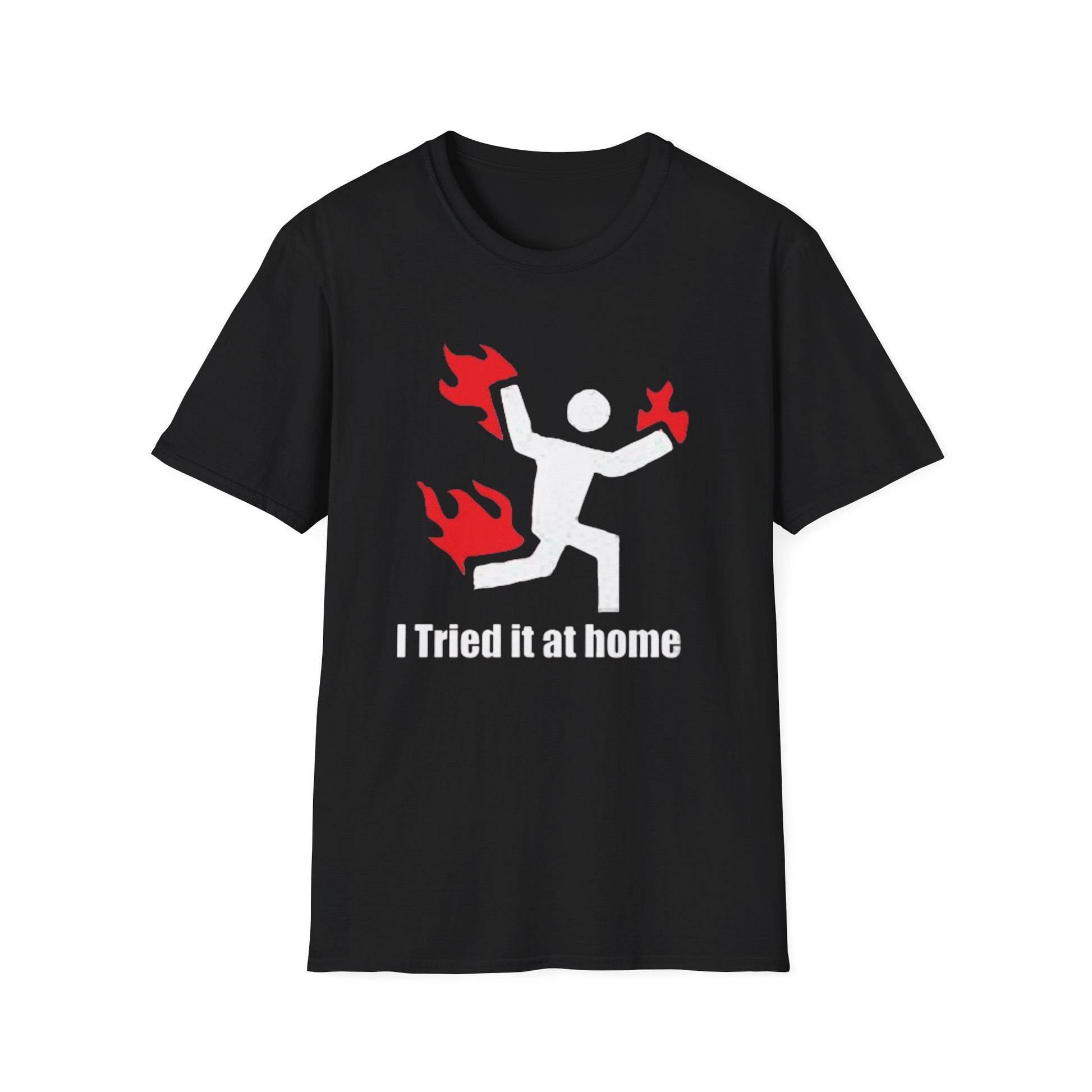 I Tried It At Home T-Shirt Printify