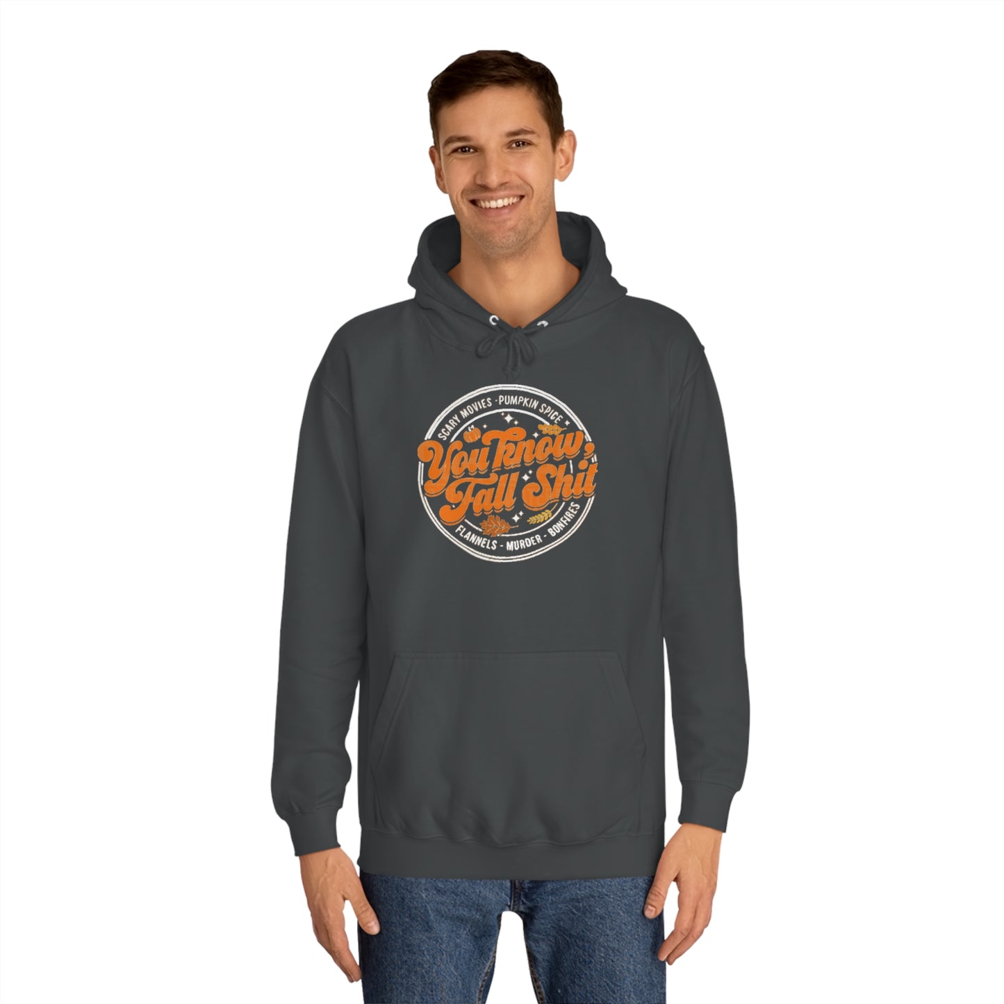 You Know Fall Shit Hoodie