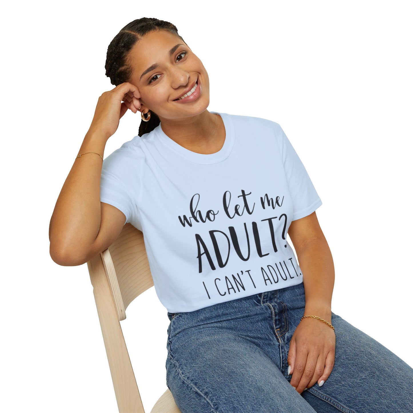 Who Let Me Adult? T-Shirt Printify