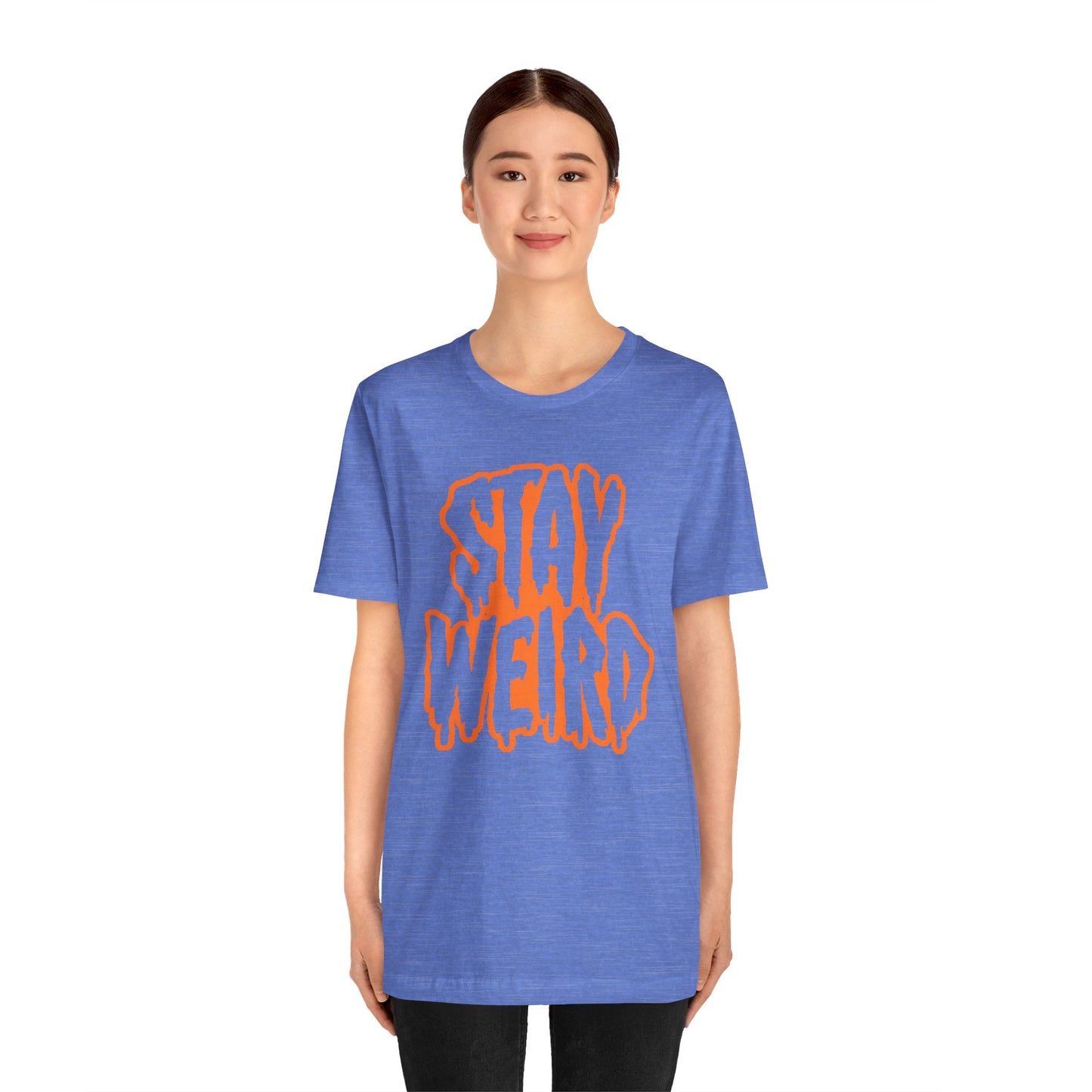 Stay Weird Tee Printify